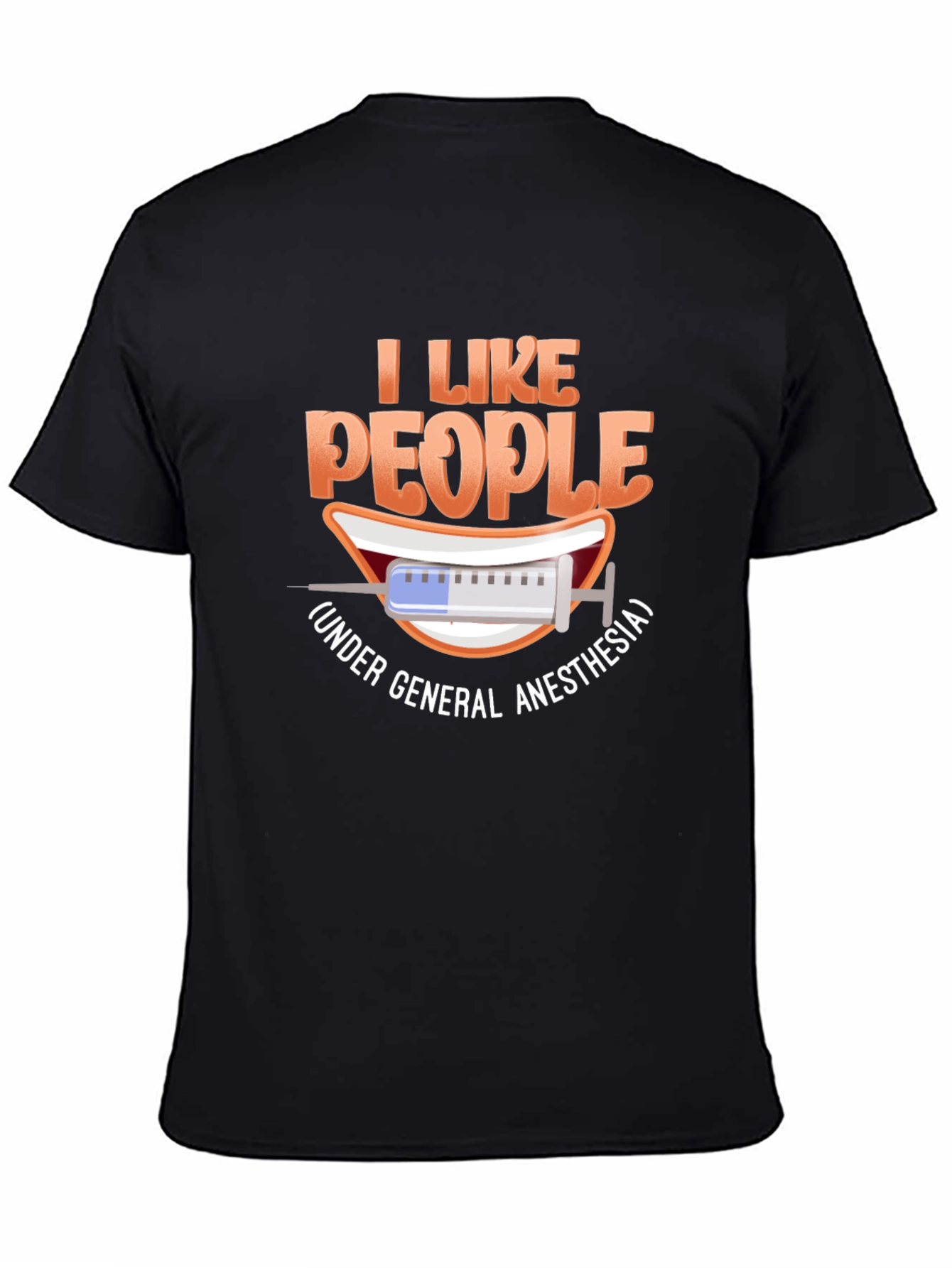 I Like People Under General Anesthesia T-Shirt