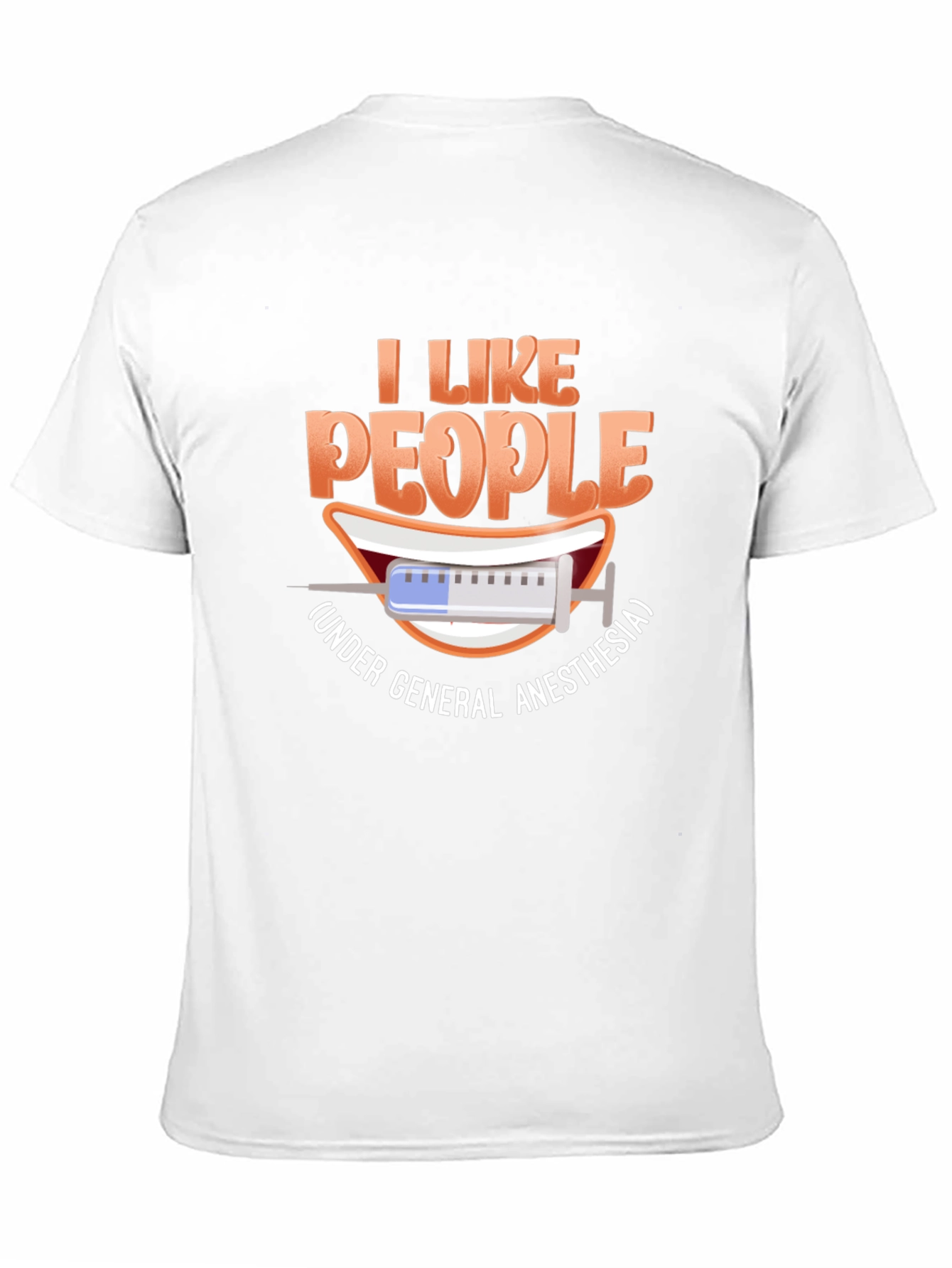 I Like People Under General Anesthesia T-Shirt