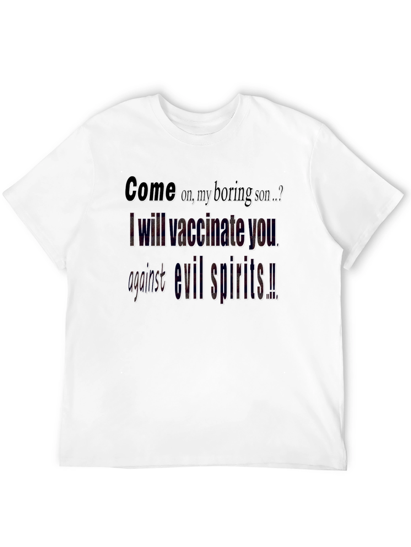 Vaccinate You Against Evil Spirits T-Shirt