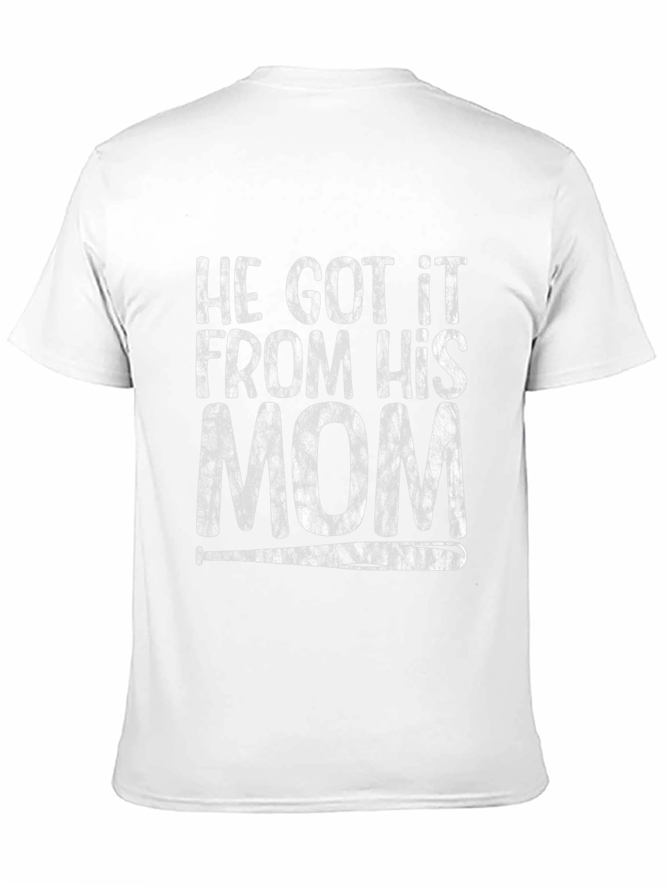 He Got It From His Mom T-Shirt