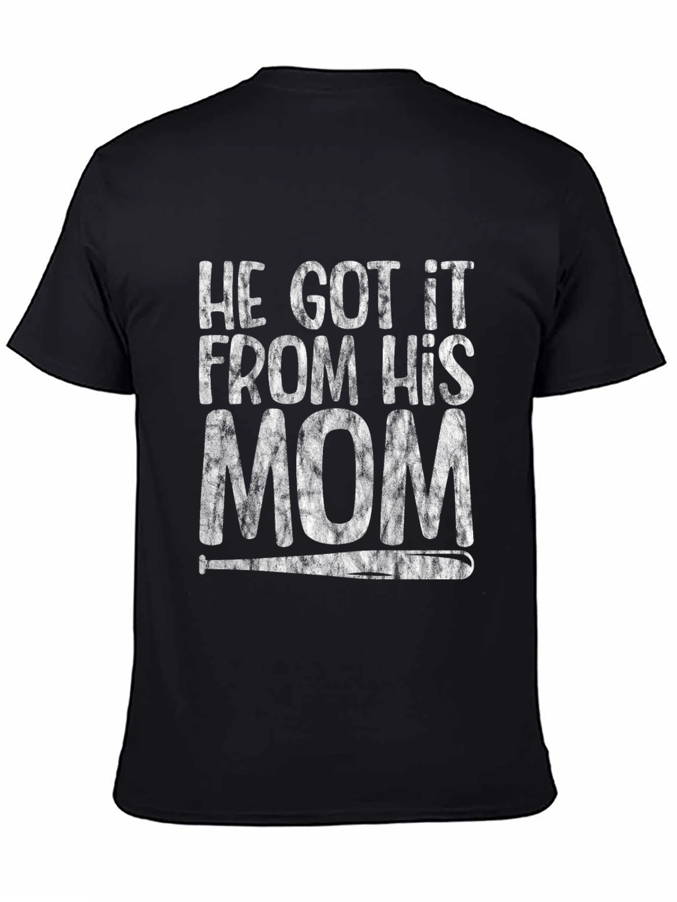 He Got It From His Mom T-Shirt