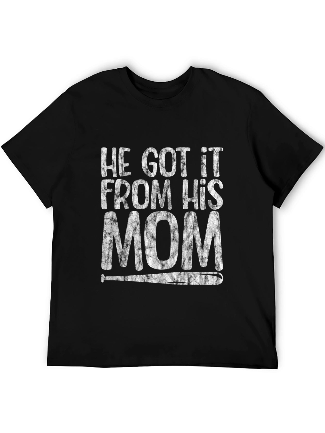 He Got It From His Mom T-Shirt