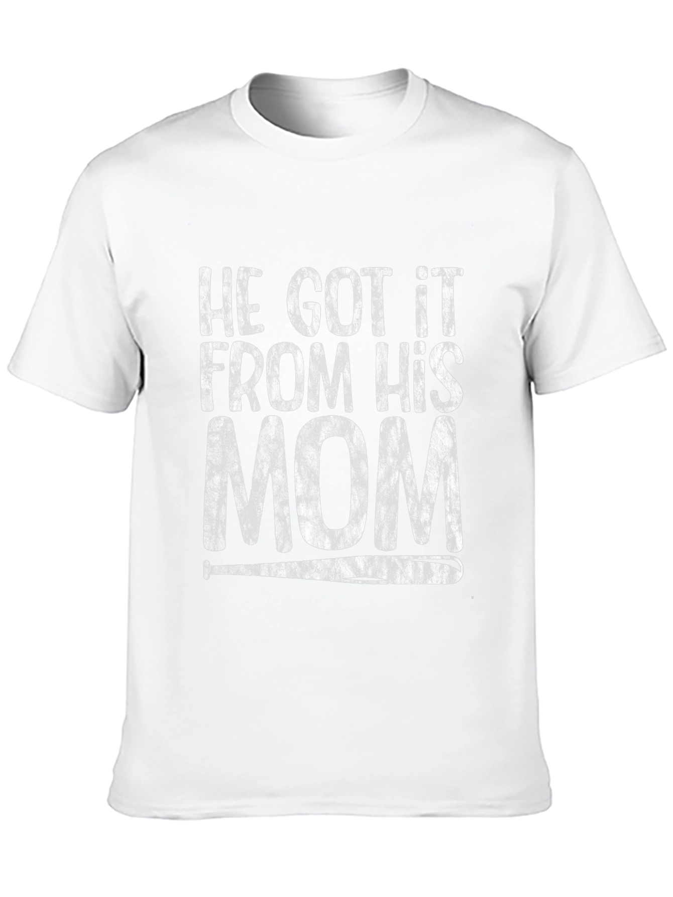 He Got It From His Mom T-Shirt