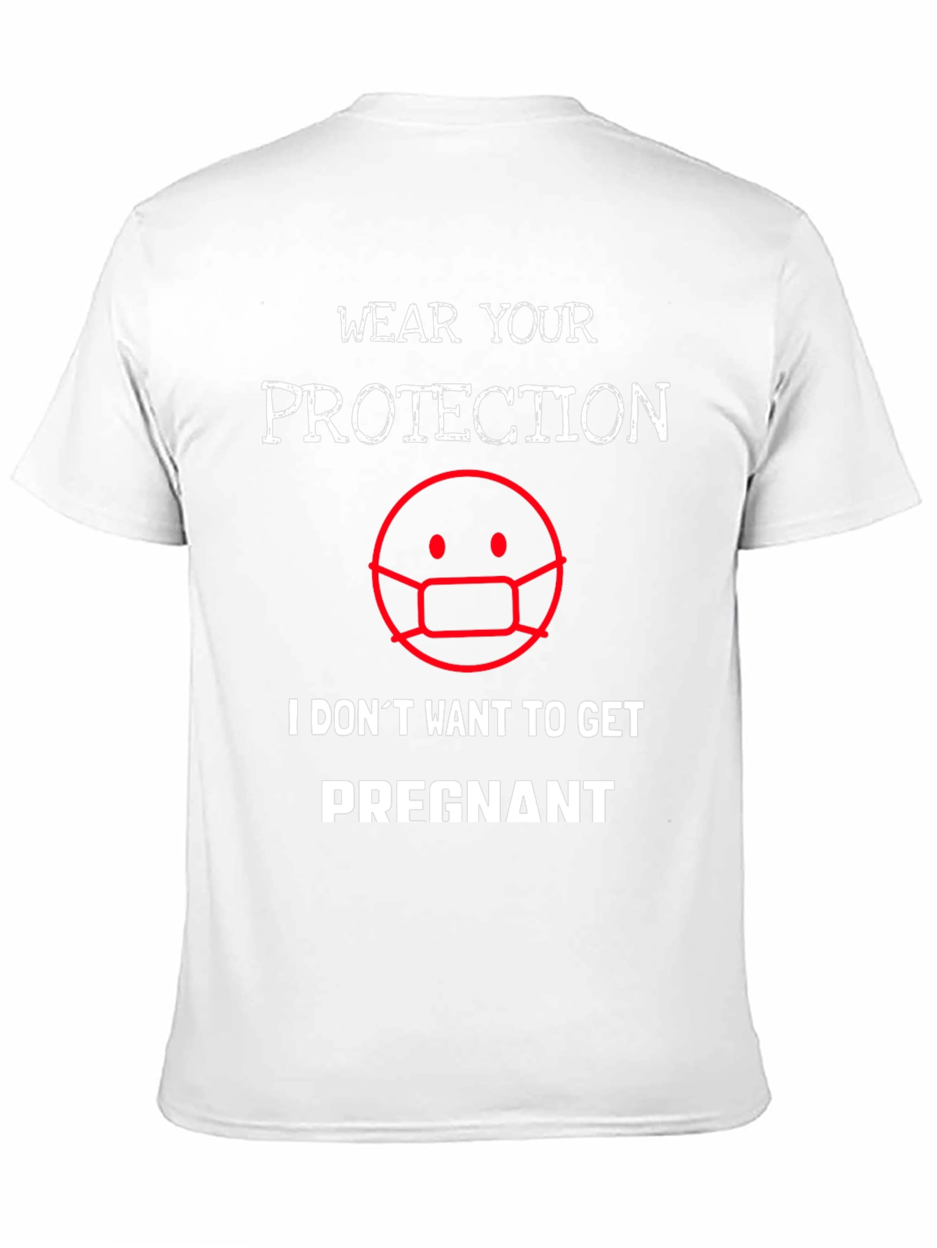 Wear Your Protection Funny T-Shirt