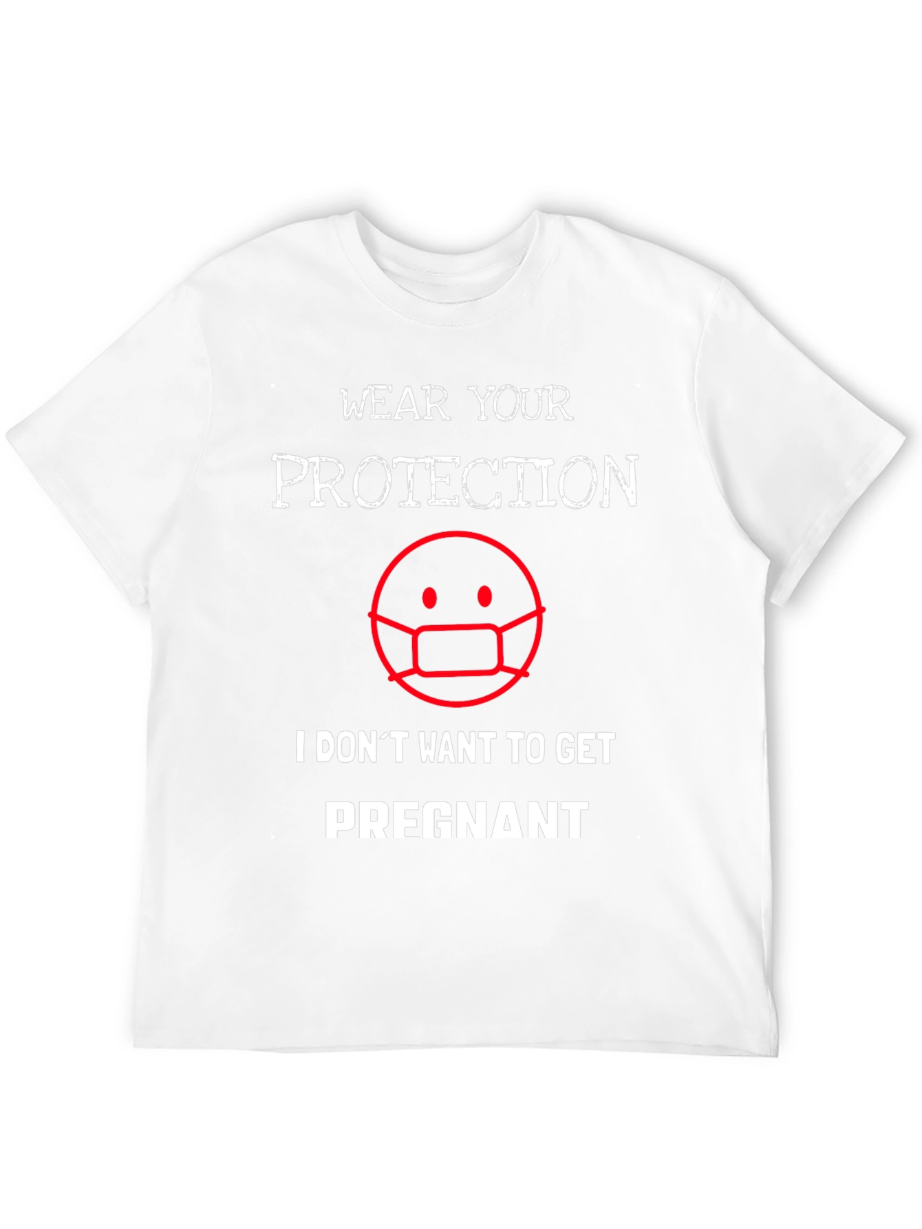 Wear Your Protection Funny T-Shirt