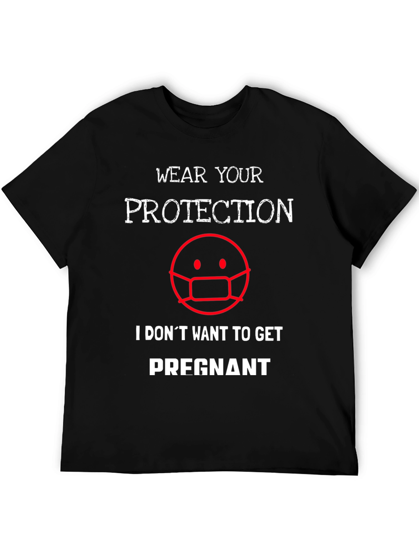 Wear Your Protection Funny T-Shirt
