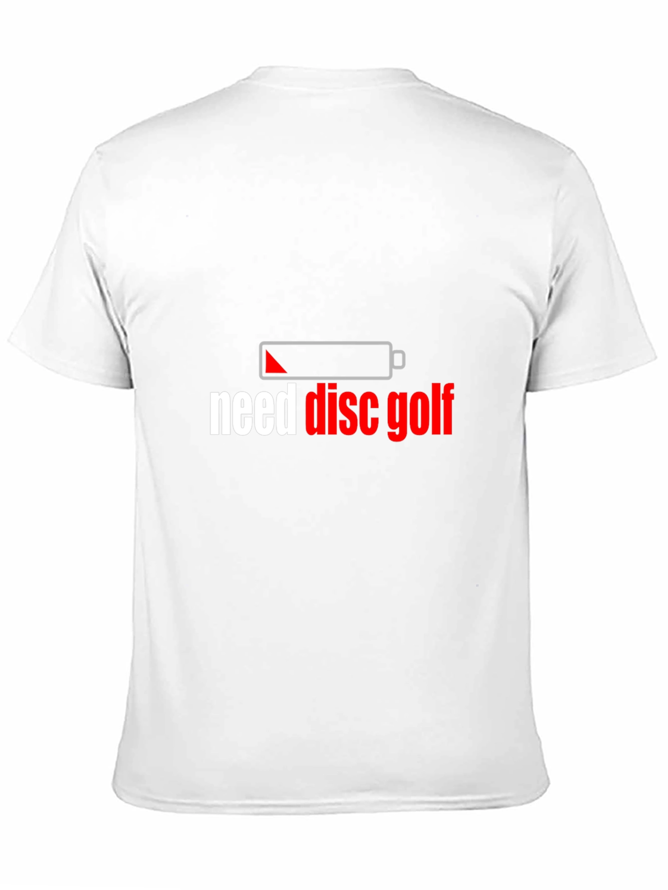 Need Disc Golf T-Shirt - Low Battery Design