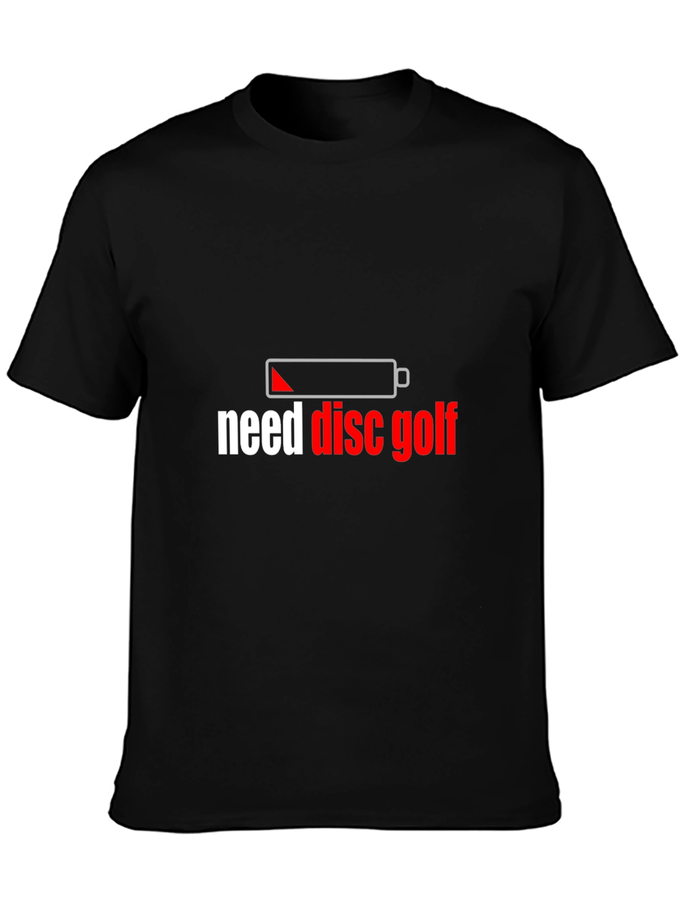 Need Disc Golf T-Shirt - Low Battery Design