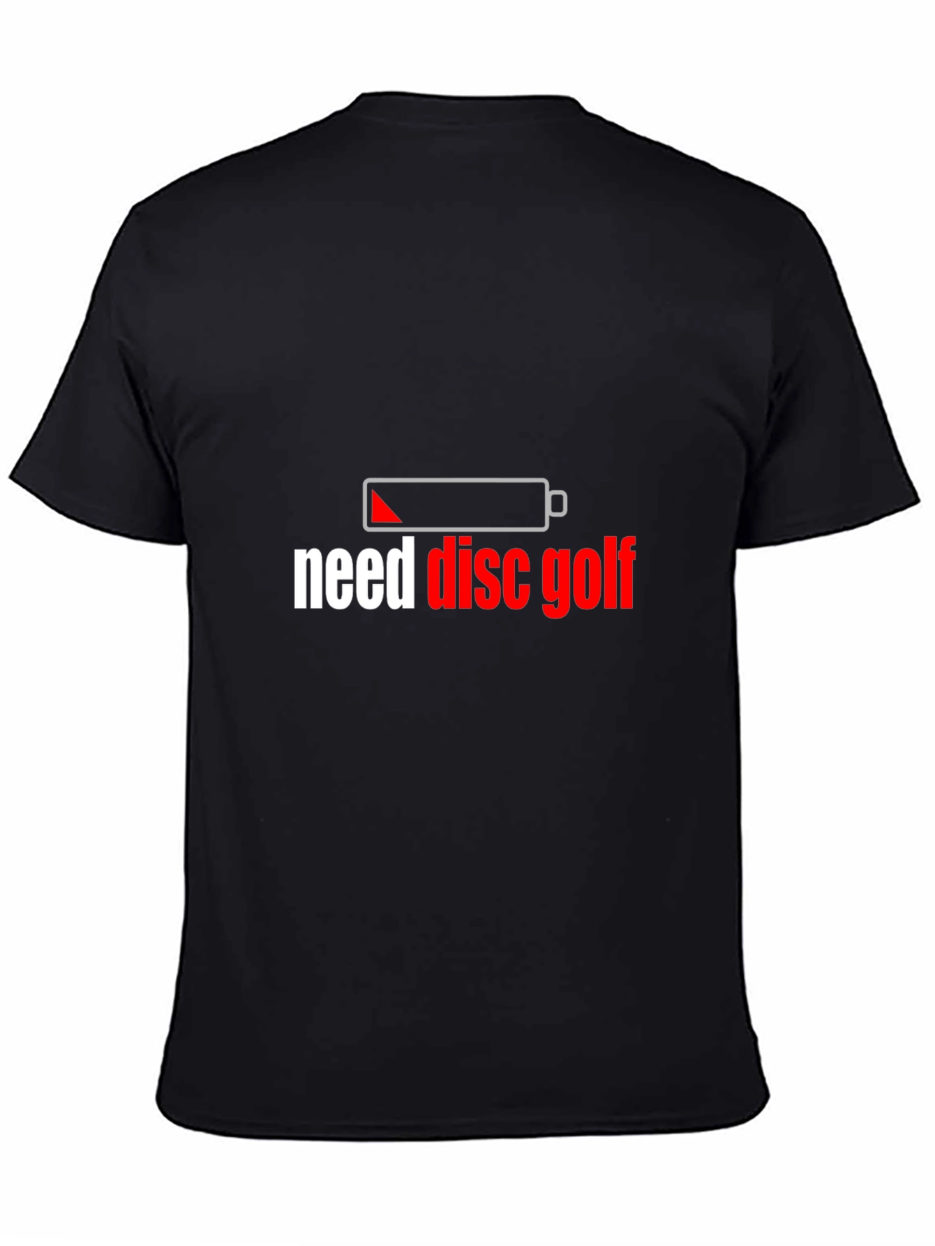 Need Disc Golf T-Shirt - Low Battery Design