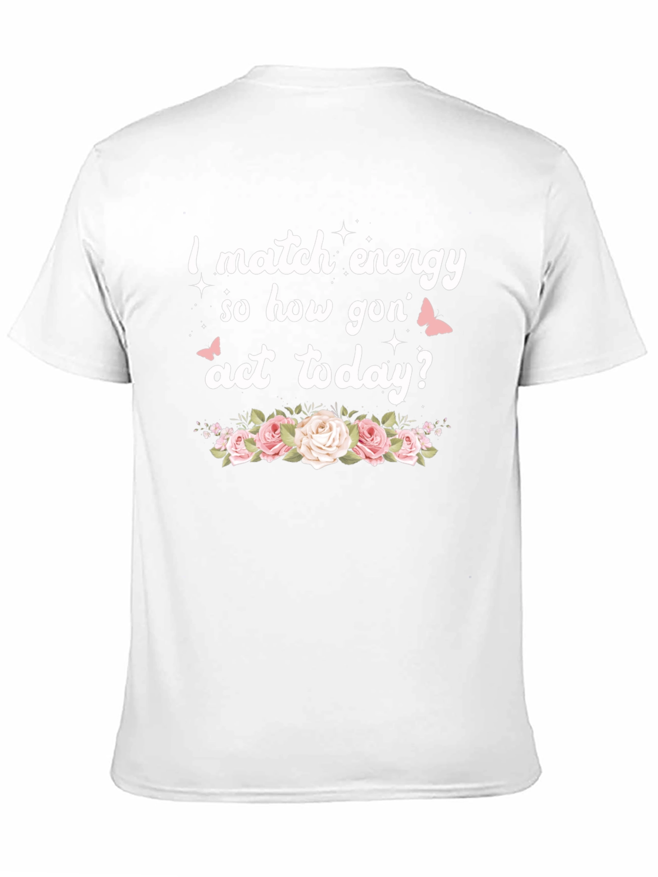 I Match Energy Funny Floral Graphic Tee