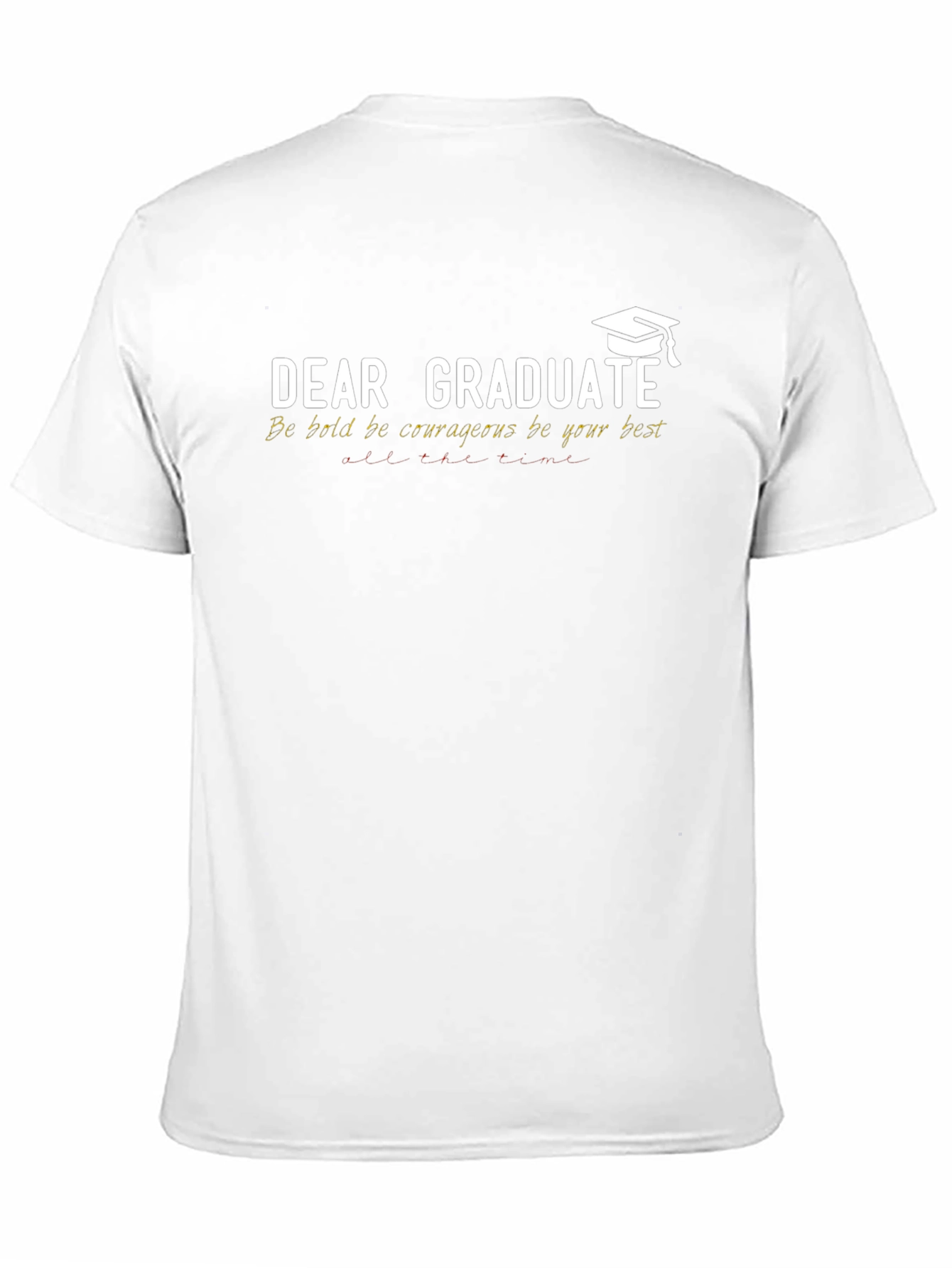 Dear Graduate T-Shirt - Be Bold Graduation Gift
