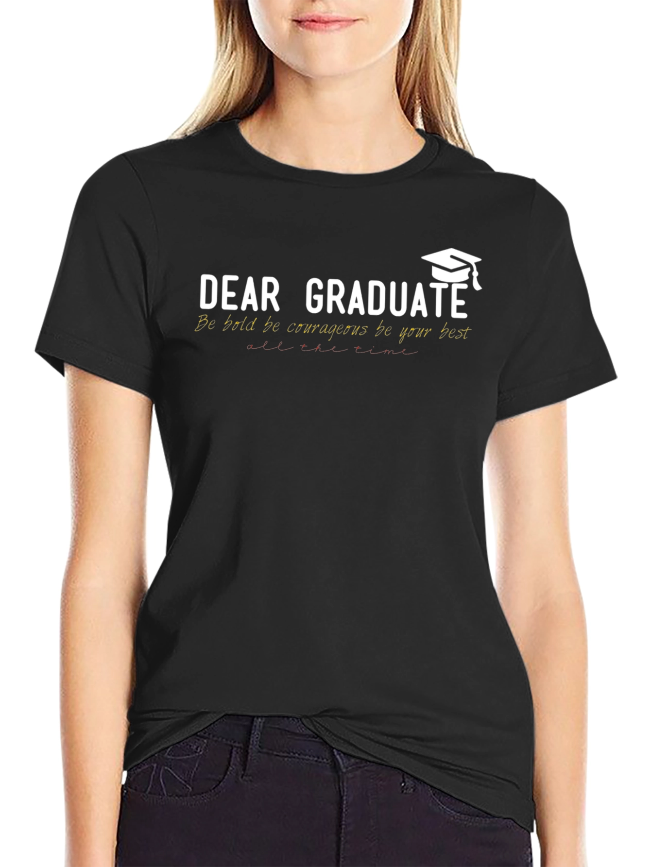 Dear Graduate T-Shirt - Be Bold Graduation Gift