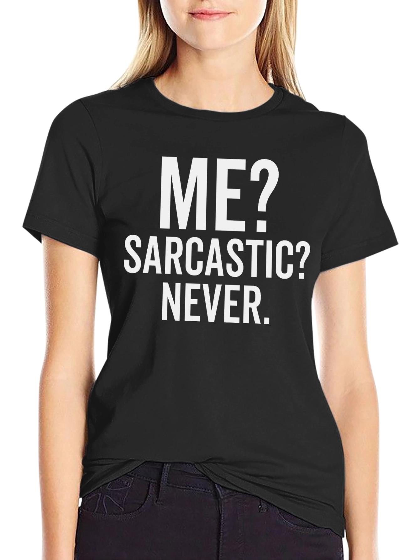 Funny Sarcastic Graphic Tee - Me? Never!
