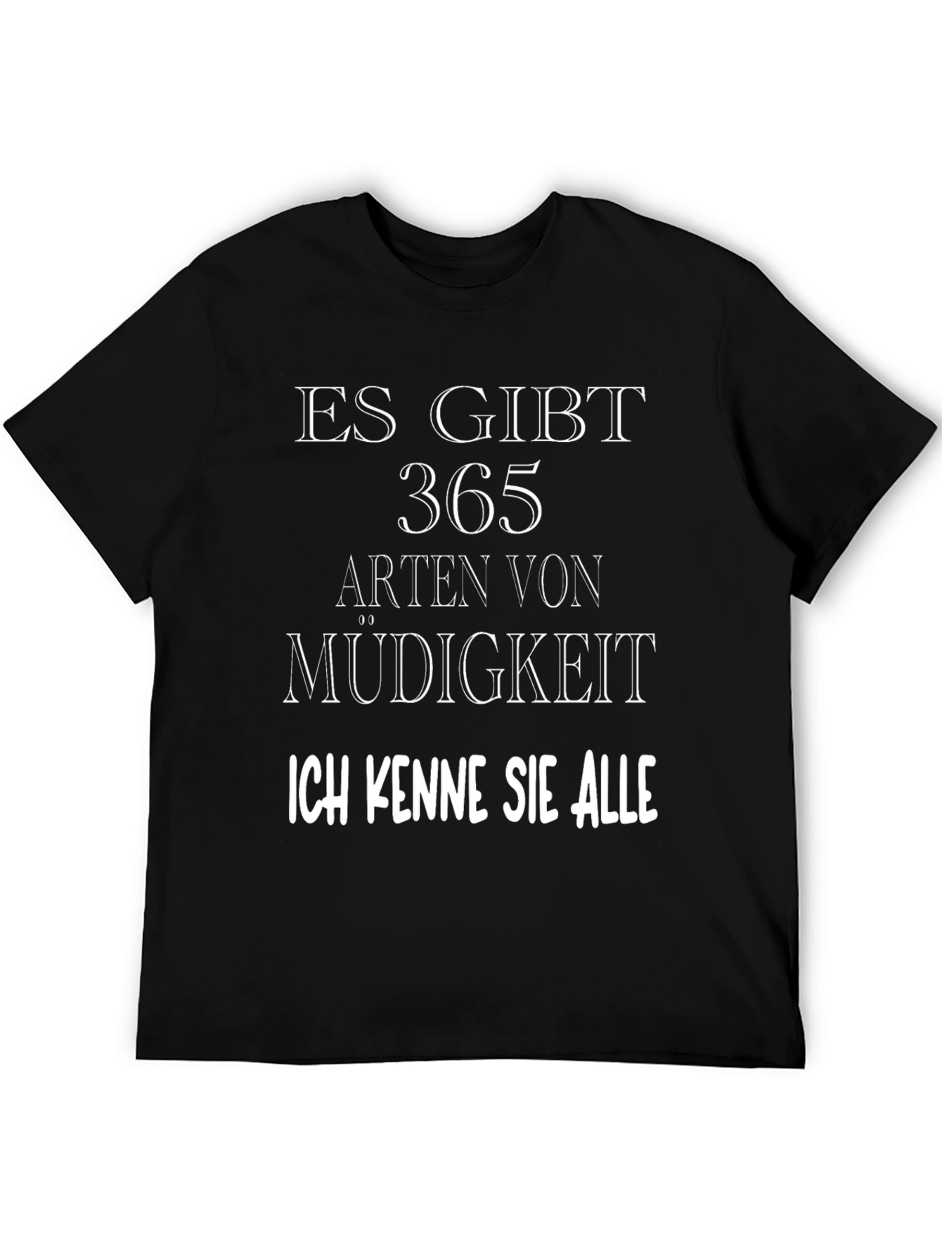 Funny German Quote T-Shirt - 365 Arten von Müdigkeit