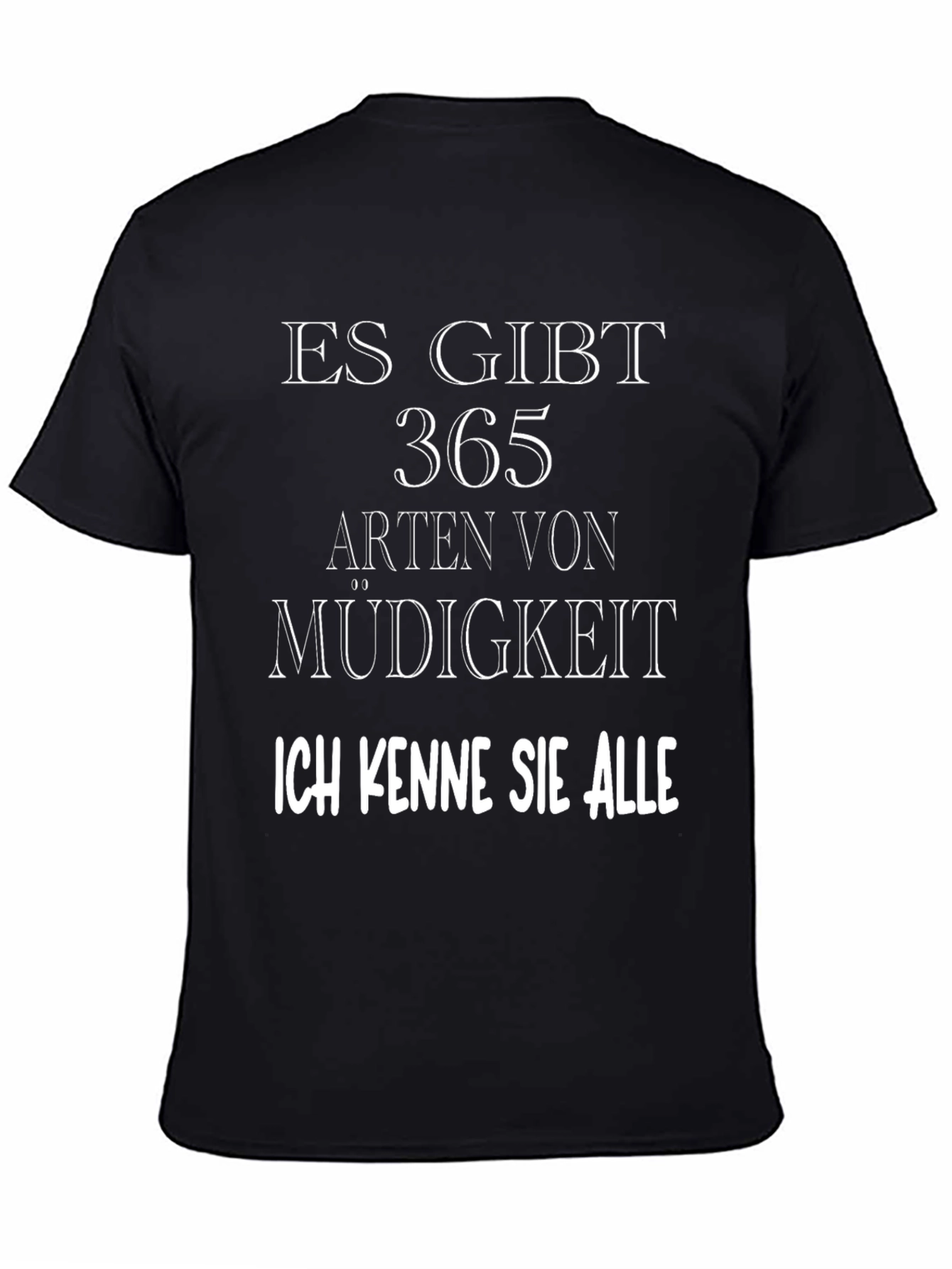 Funny German Quote T-Shirt - 365 Arten von Müdigkeit