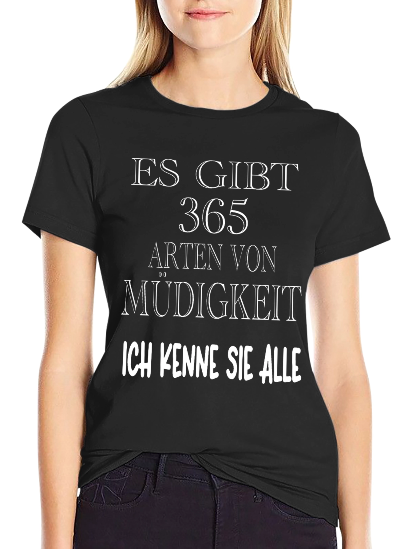 Funny German Quote T-Shirt - 365 Arten von Müdigkeit