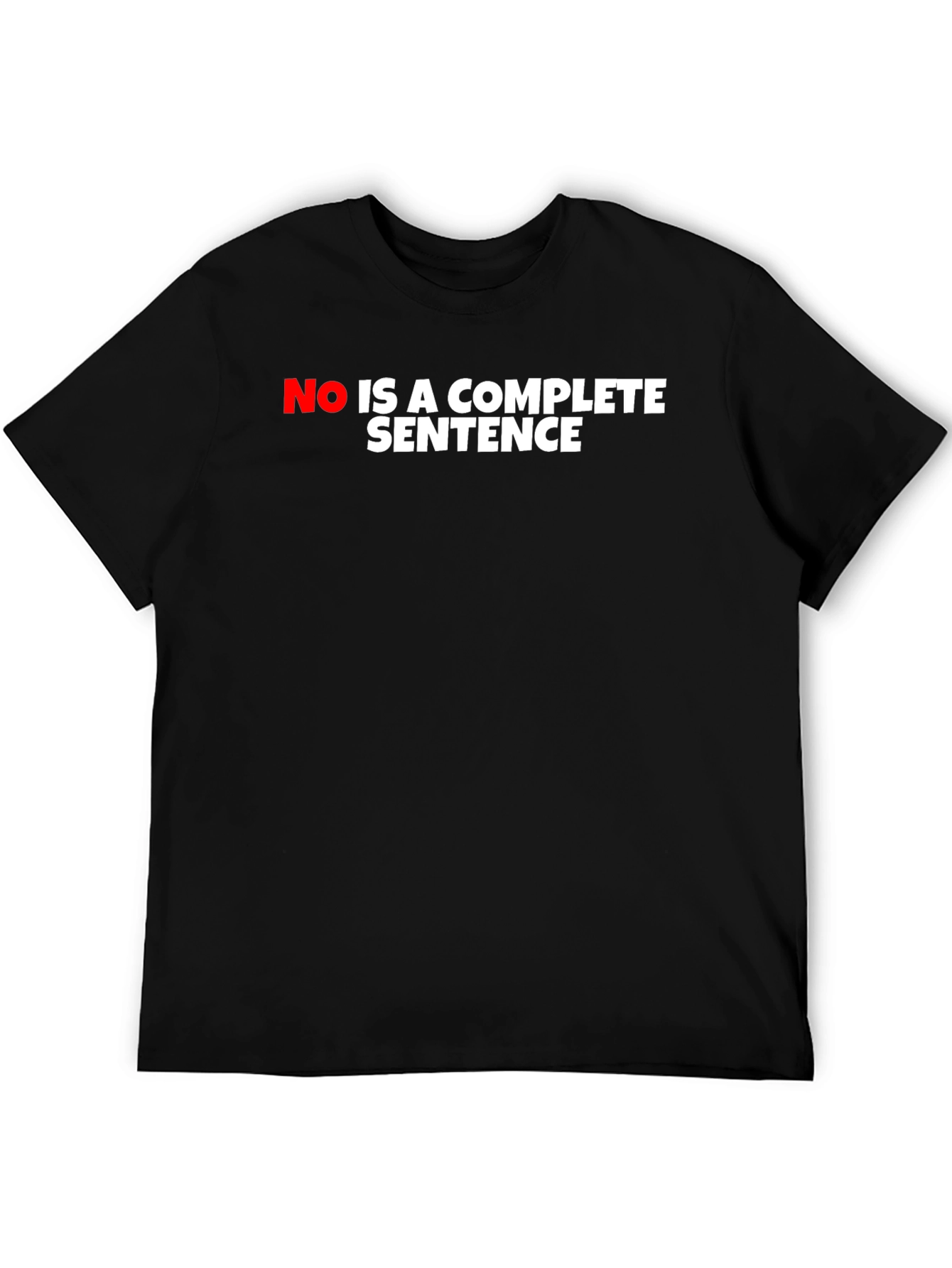 No Is A Complete Sentence Black Graphic Tee