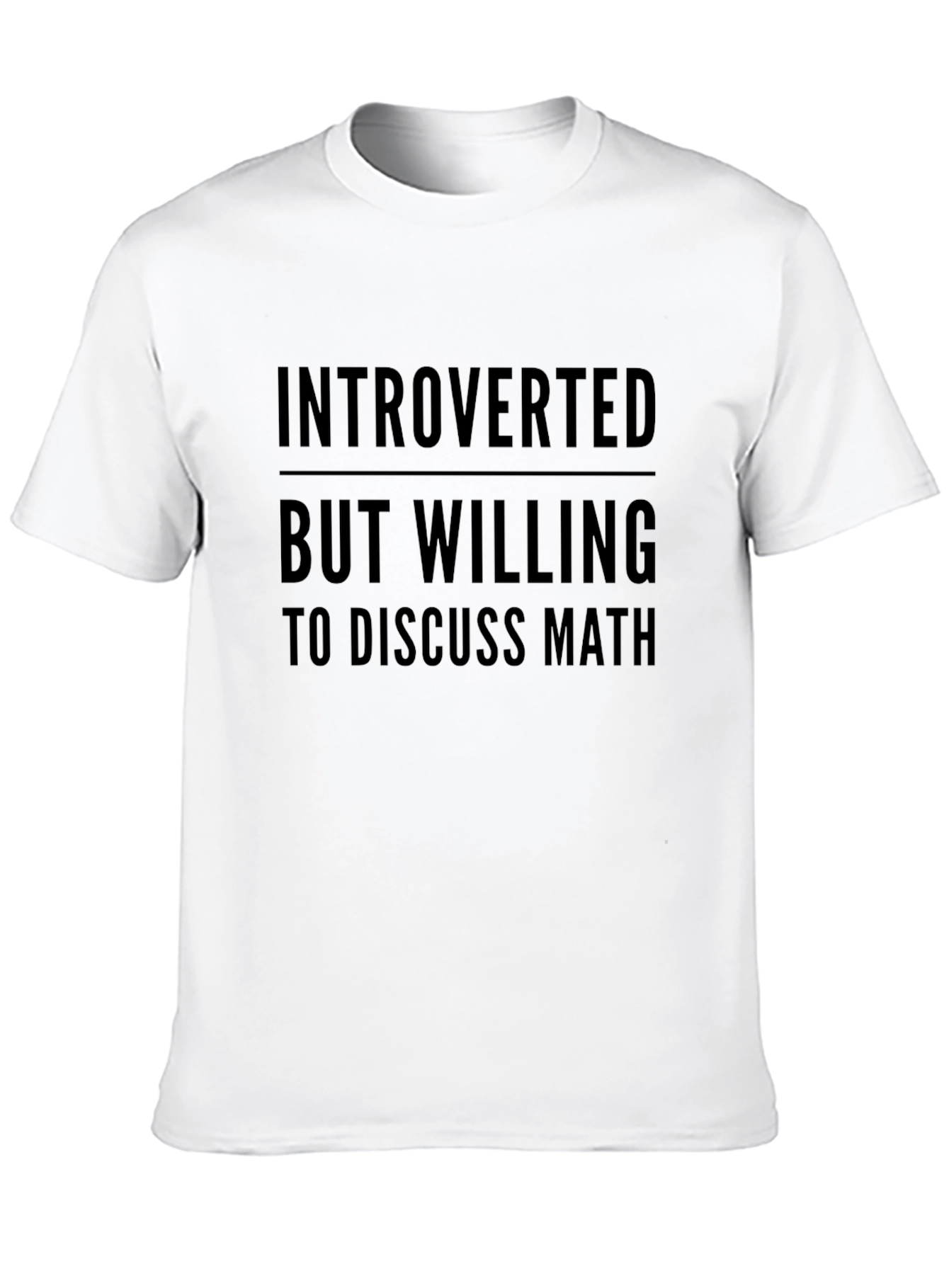 Introverted But Willing To Discuss Math T-Shirt