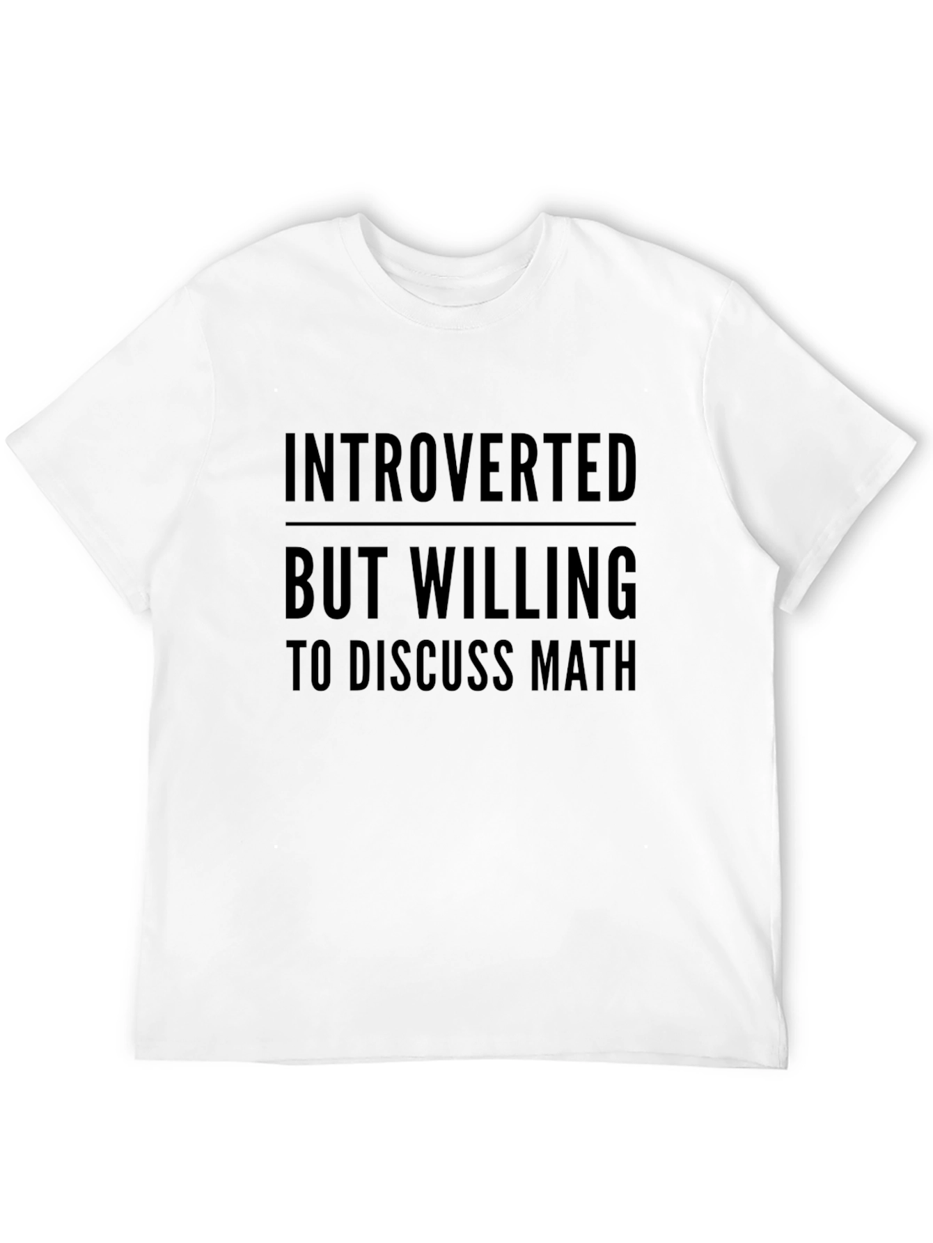 Introverted But Willing To Discuss Math T-Shirt