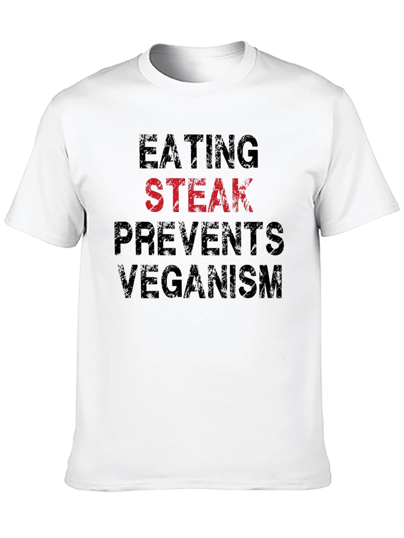 Eating Steak Prevents Veganism Funny T-Shirt