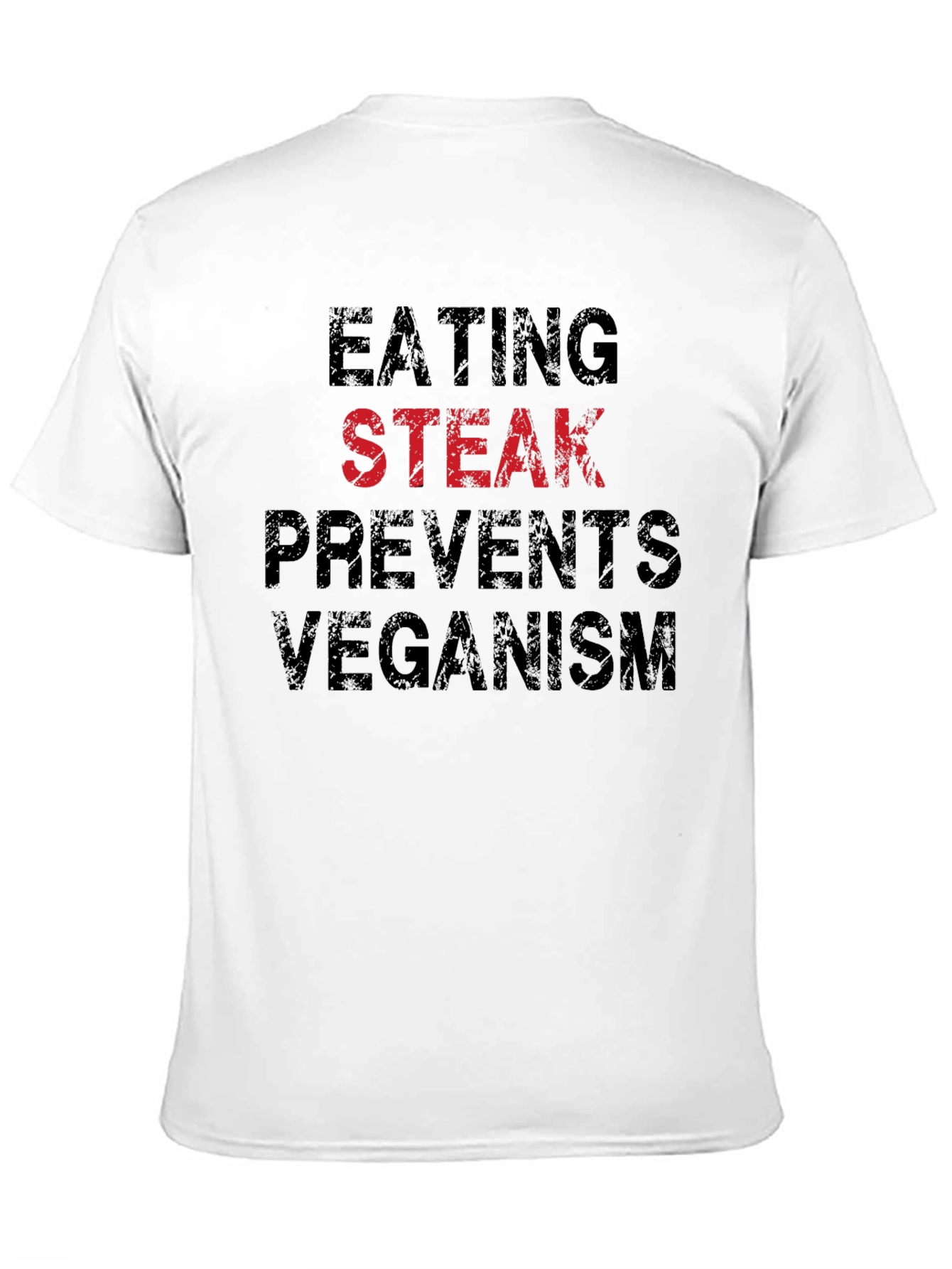 Eating Steak Prevents Veganism Funny T-Shirt