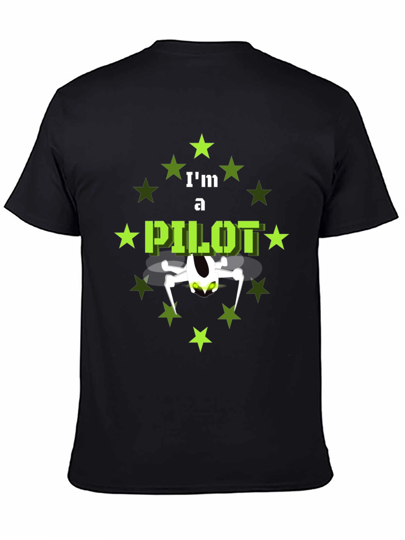 Im a Pilot T-Shirt with Drone Design