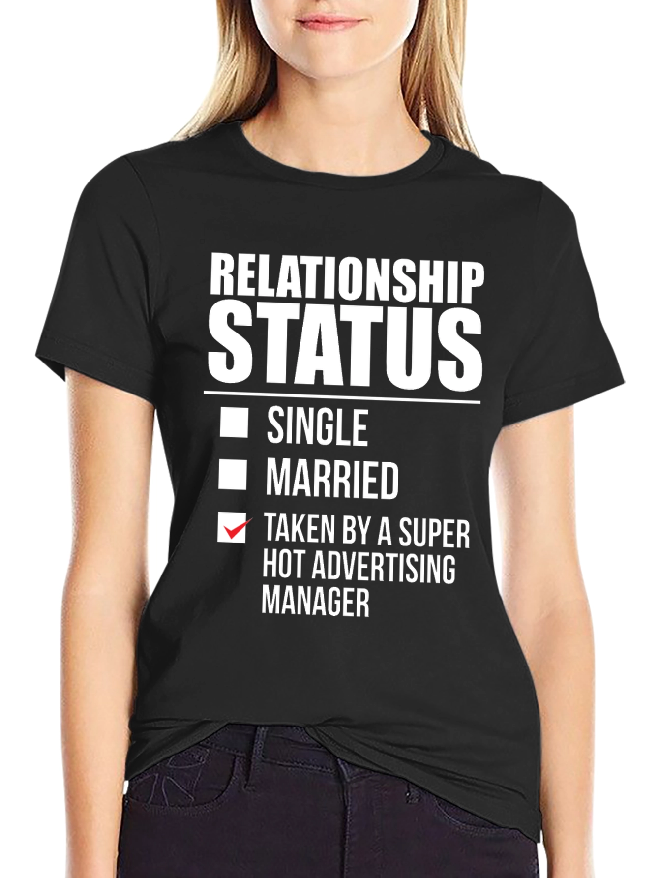 Relationship Status T-Shirt: Taken by Advertising Manager