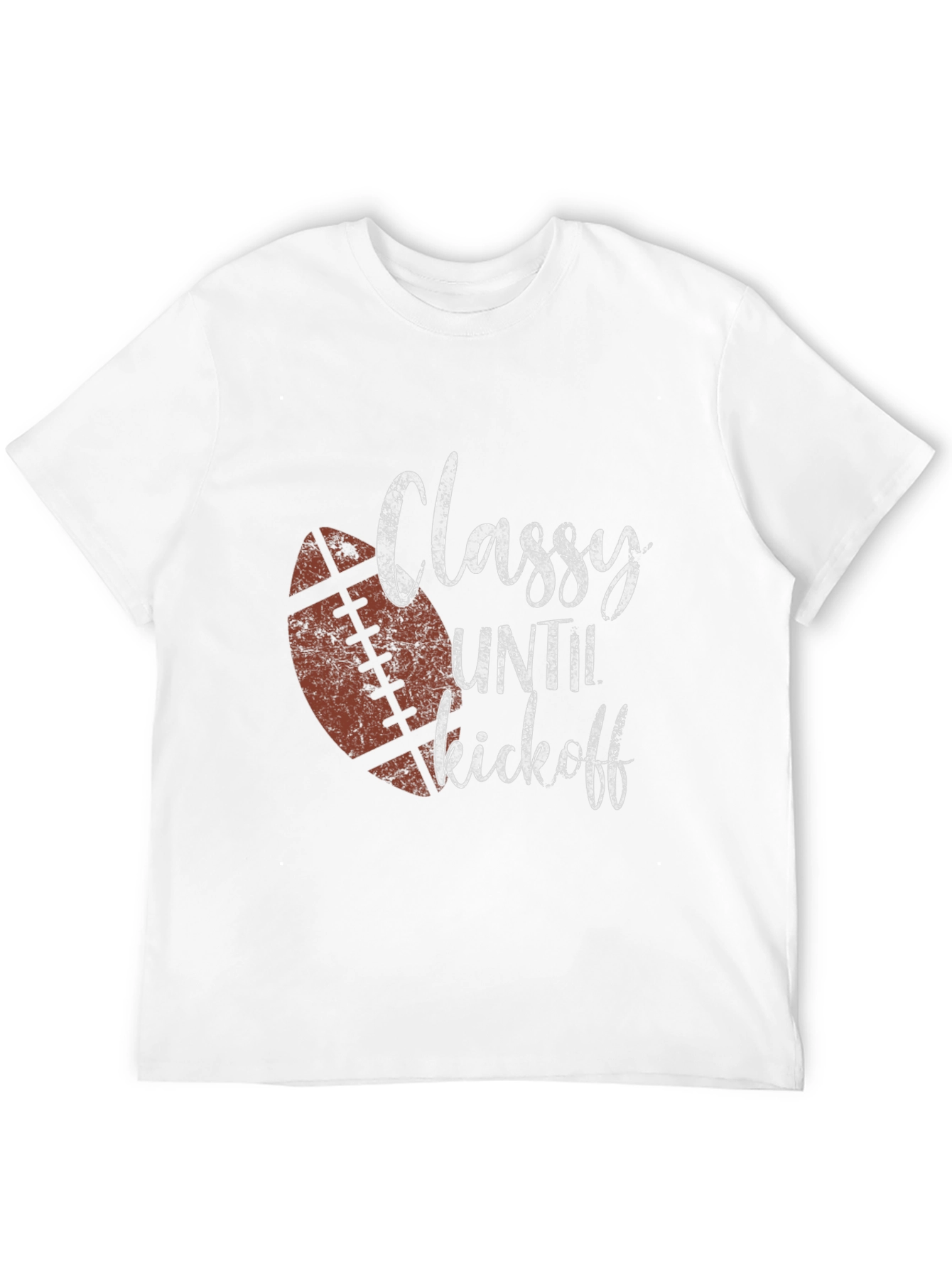 Classy Until Kickoff Football T-Shirt