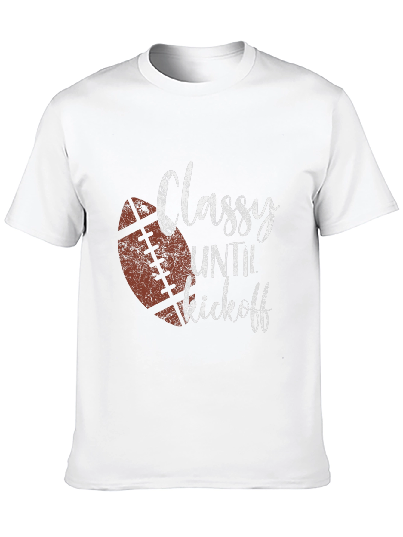 Classy Until Kickoff Football T-Shirt