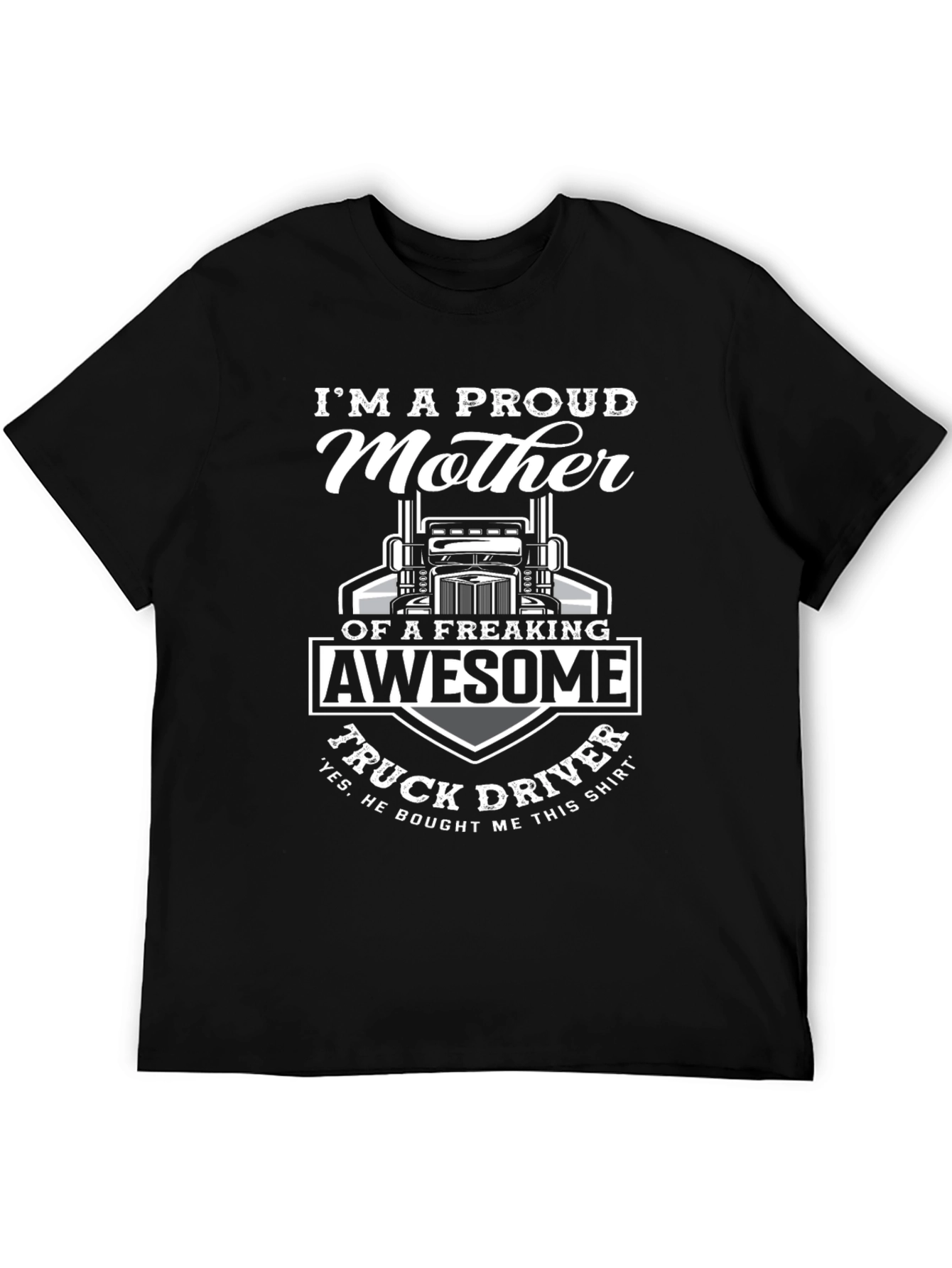 Proud Mother of an Awesome Truck Driver T-Shirt