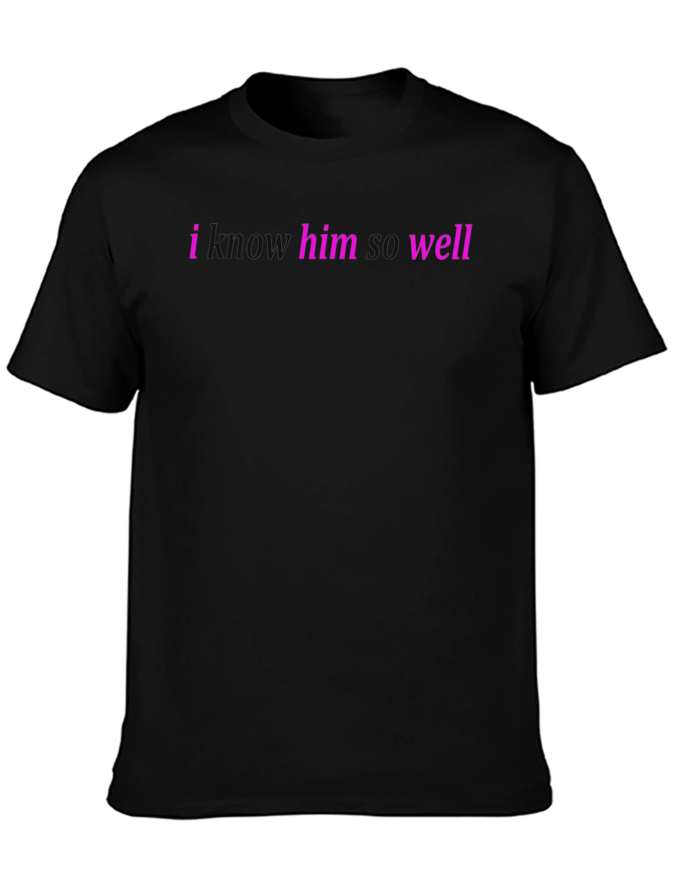 I Know Him So Well - Graphic Tee