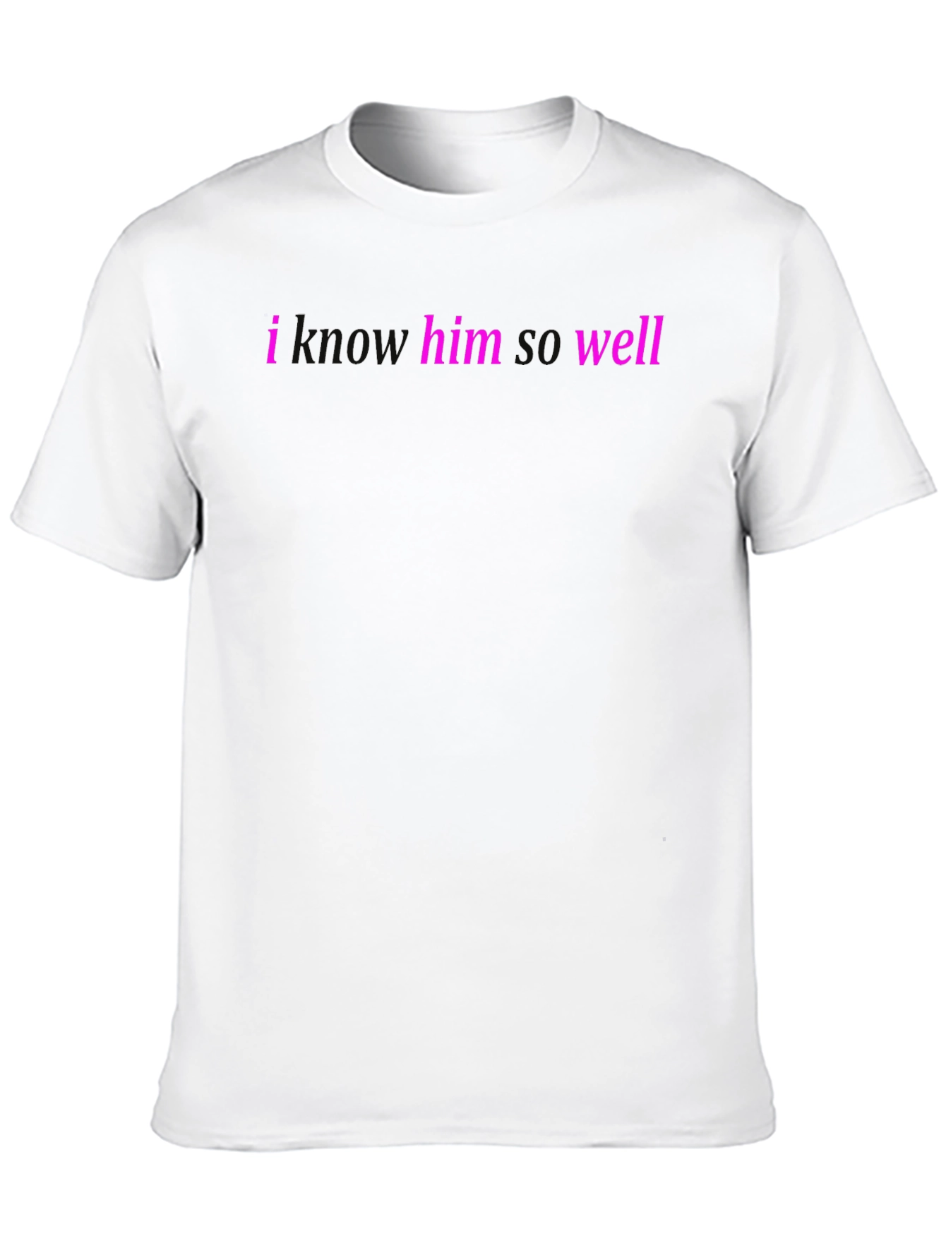 I Know Him So Well - Graphic Tee