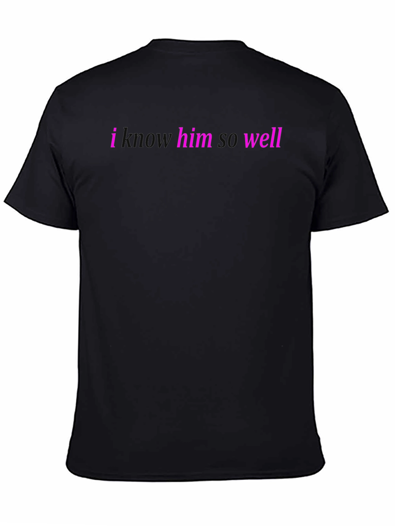 I Know Him So Well - Graphic Tee