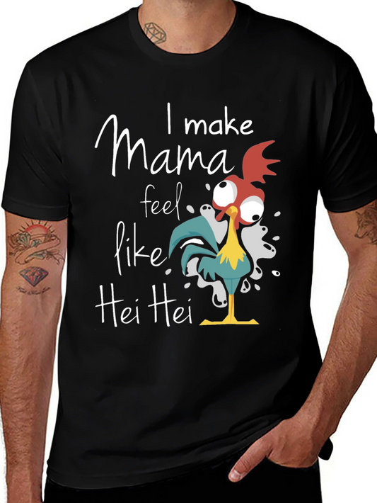 I Make Mama Feel Like Hei Hei Black Graphic T-Shirt