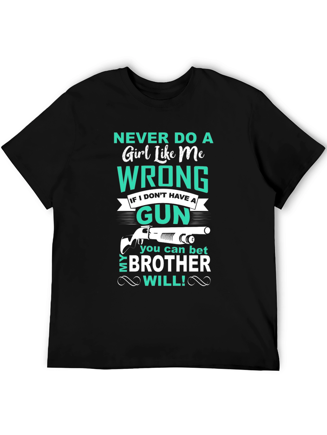 Never Do a Girl Like Me Wrong T-Shirt