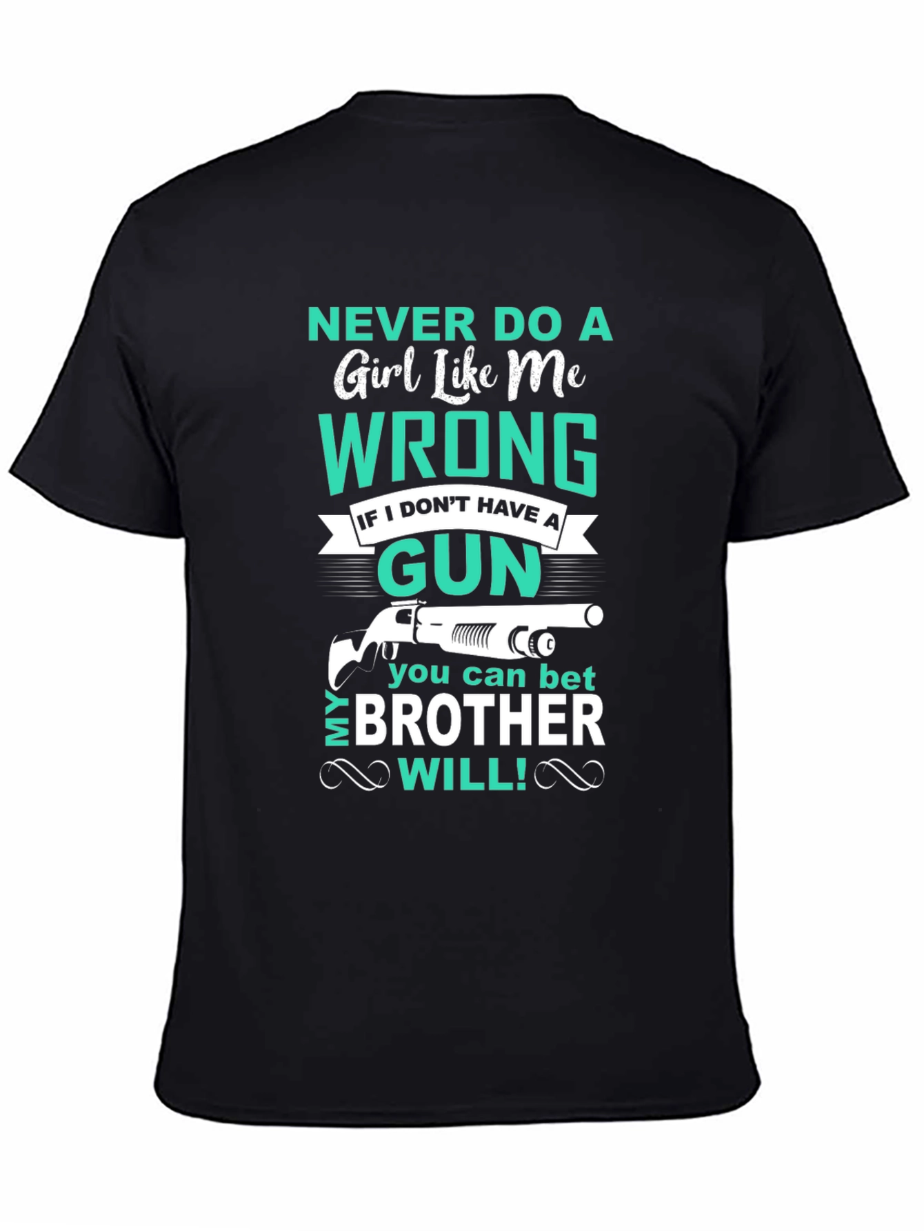 Never Do a Girl Like Me Wrong T-Shirt