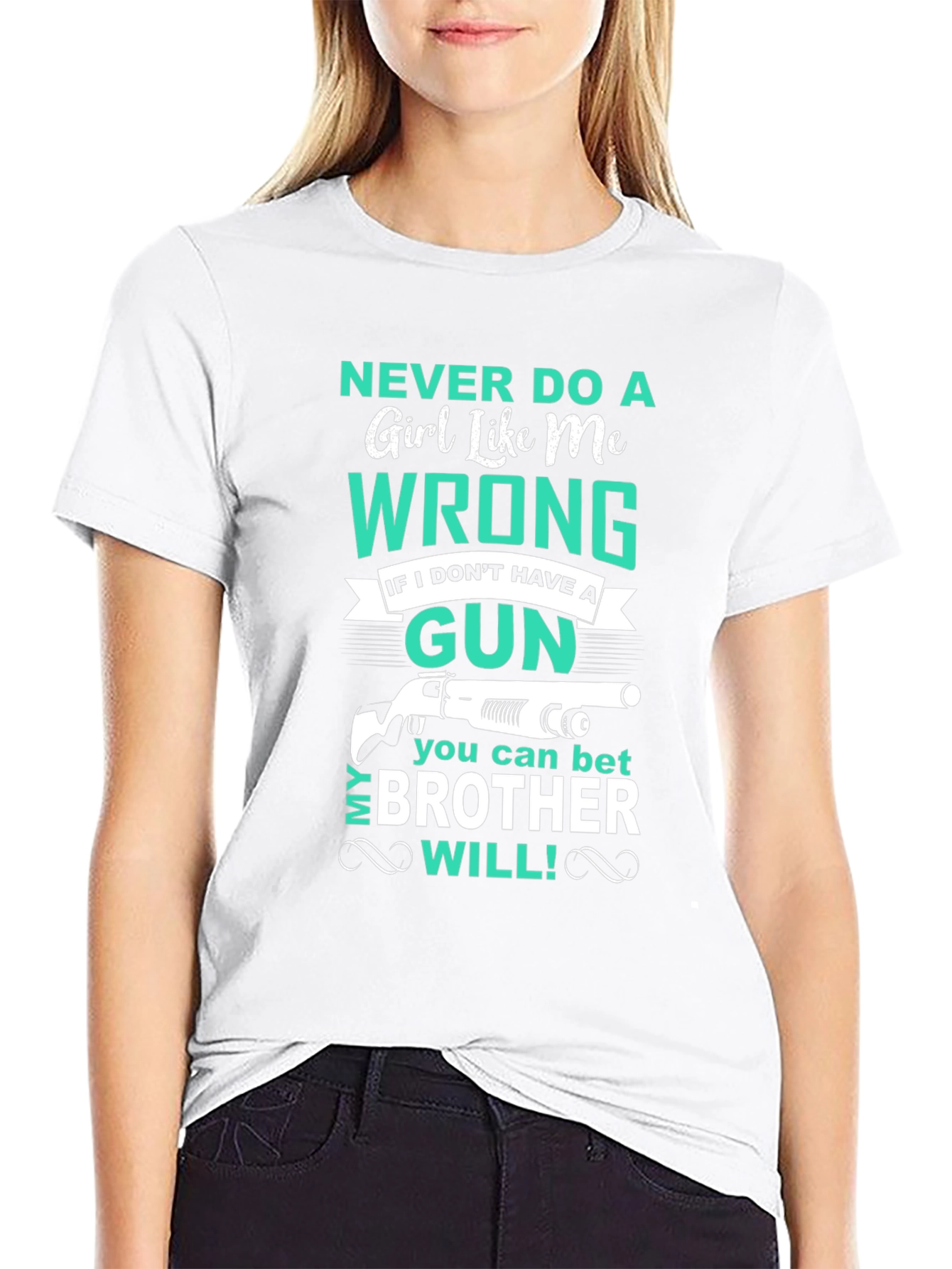 Never Do a Girl Like Me Wrong T-Shirt