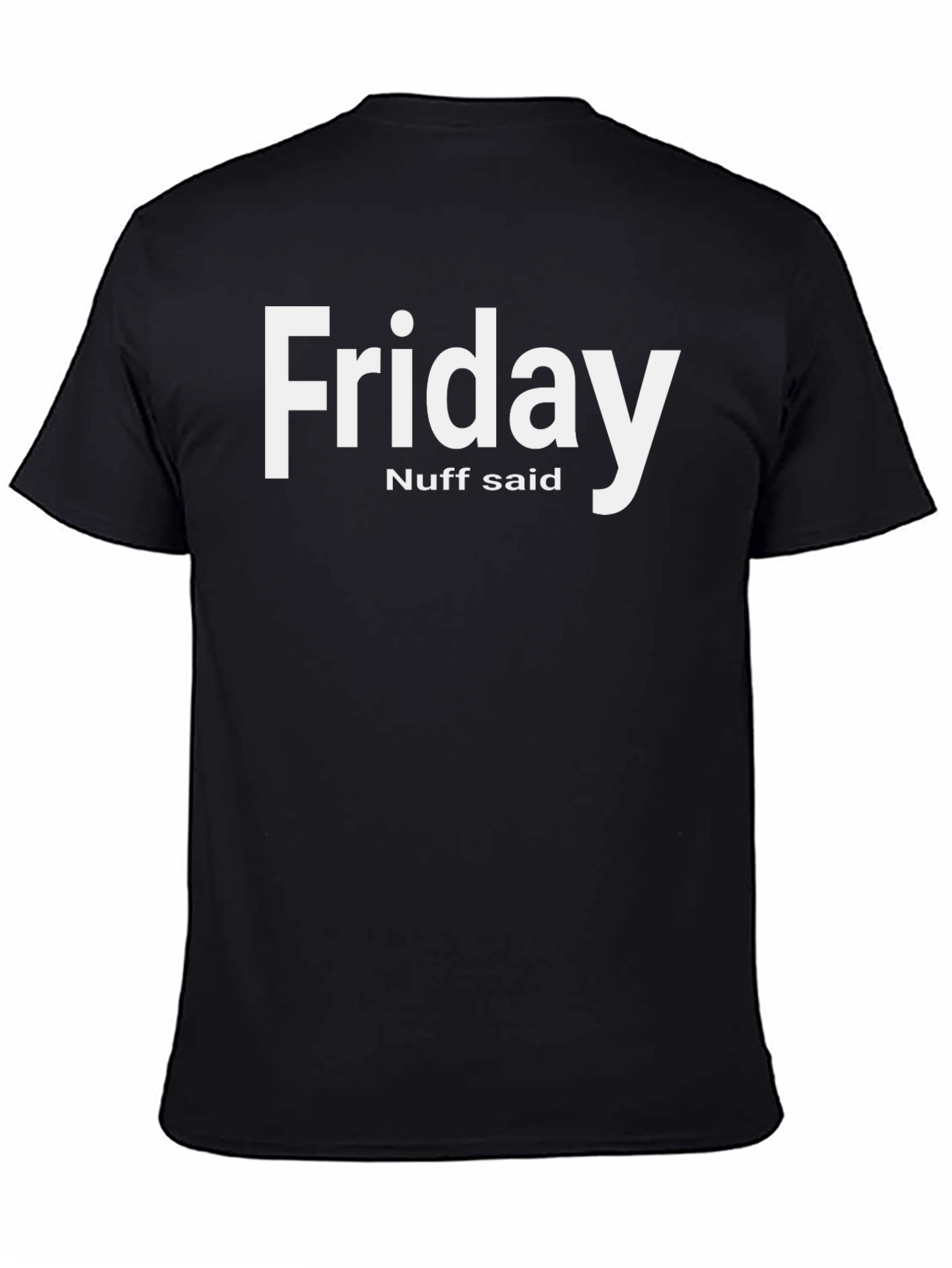 Friday Nuff Said Graphic T-Shirt - Relaxed Fit