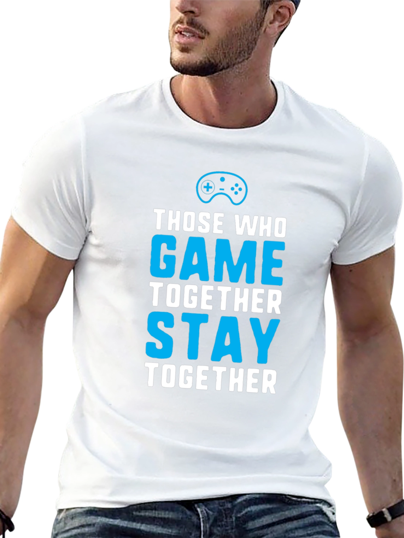 Those Who Game Together Stay Together T-Shirt