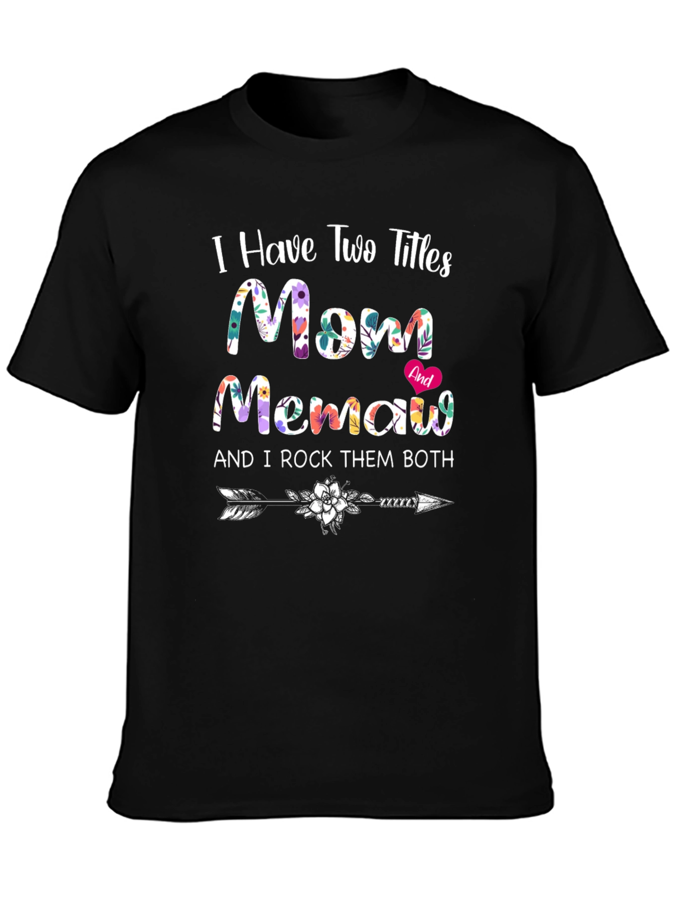 I Have Two Titles Mom & Memaw T-Shirt