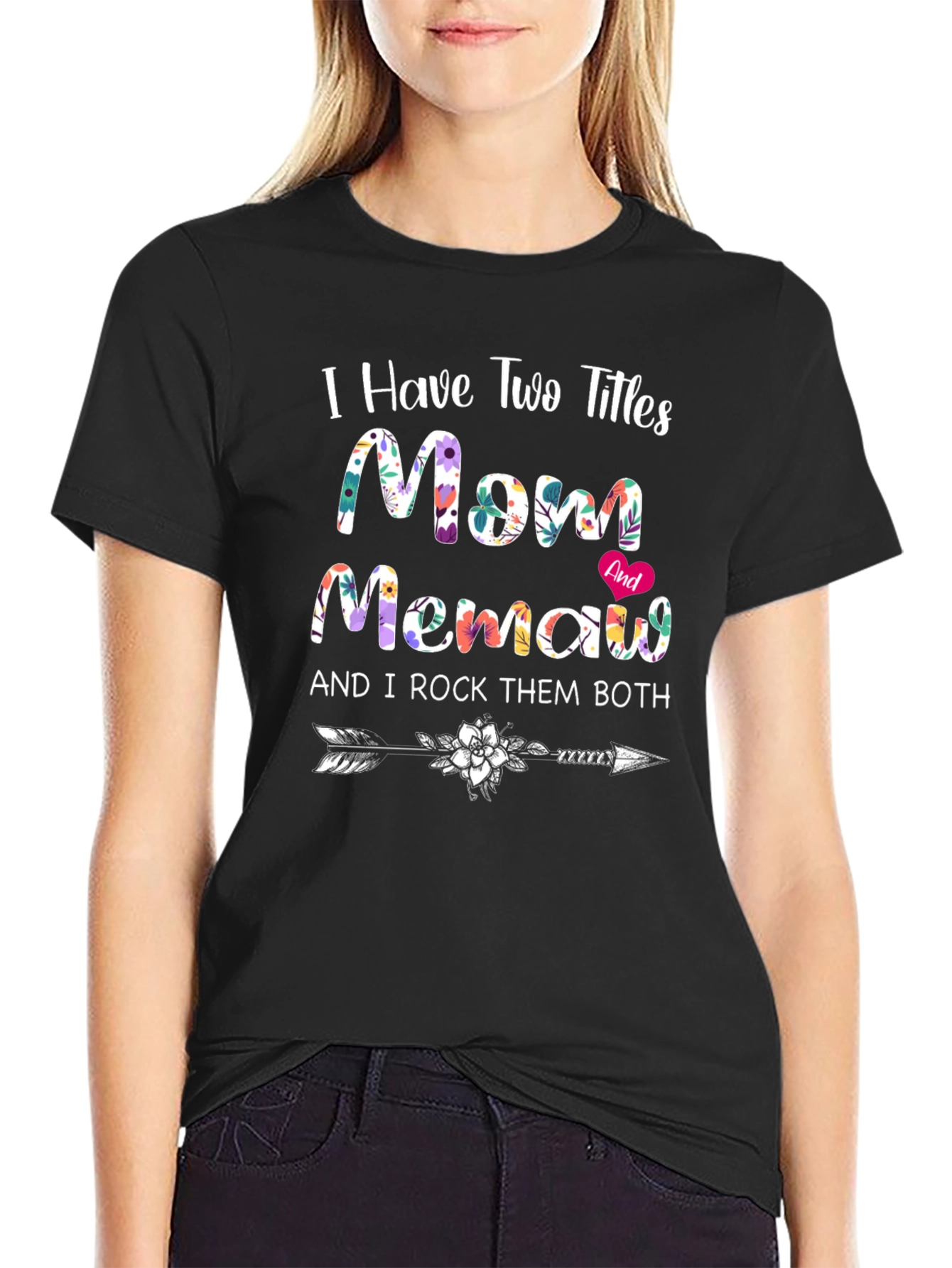 I Have Two Titles Mom & Memaw T-Shirt