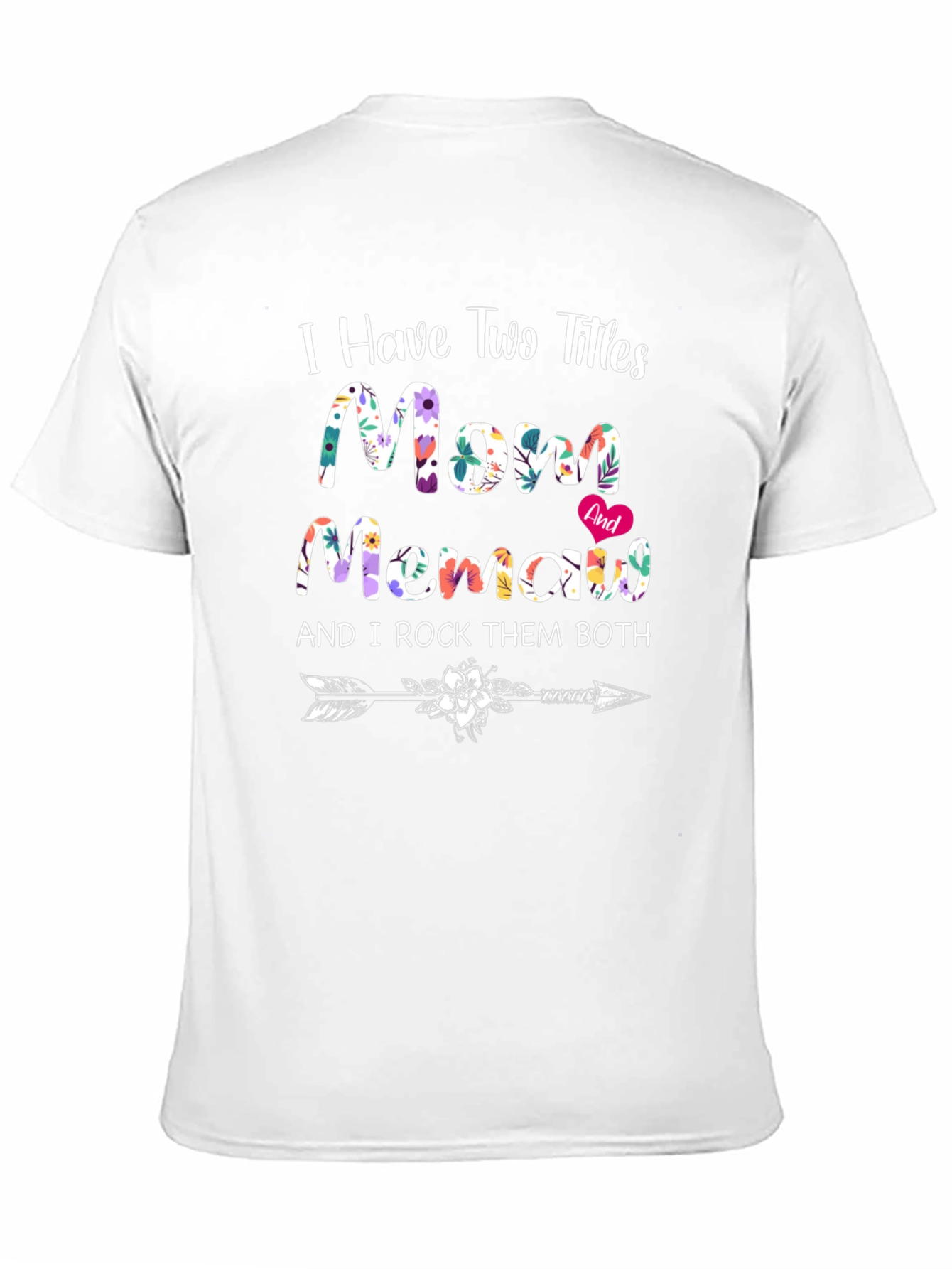 I Have Two Titles Mom & Memaw T-Shirt