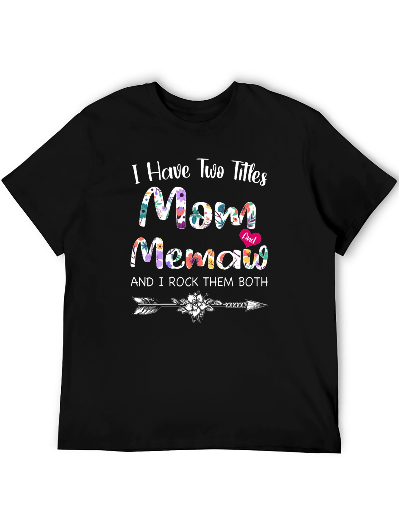 I Have Two Titles Mom & Memaw T-Shirt