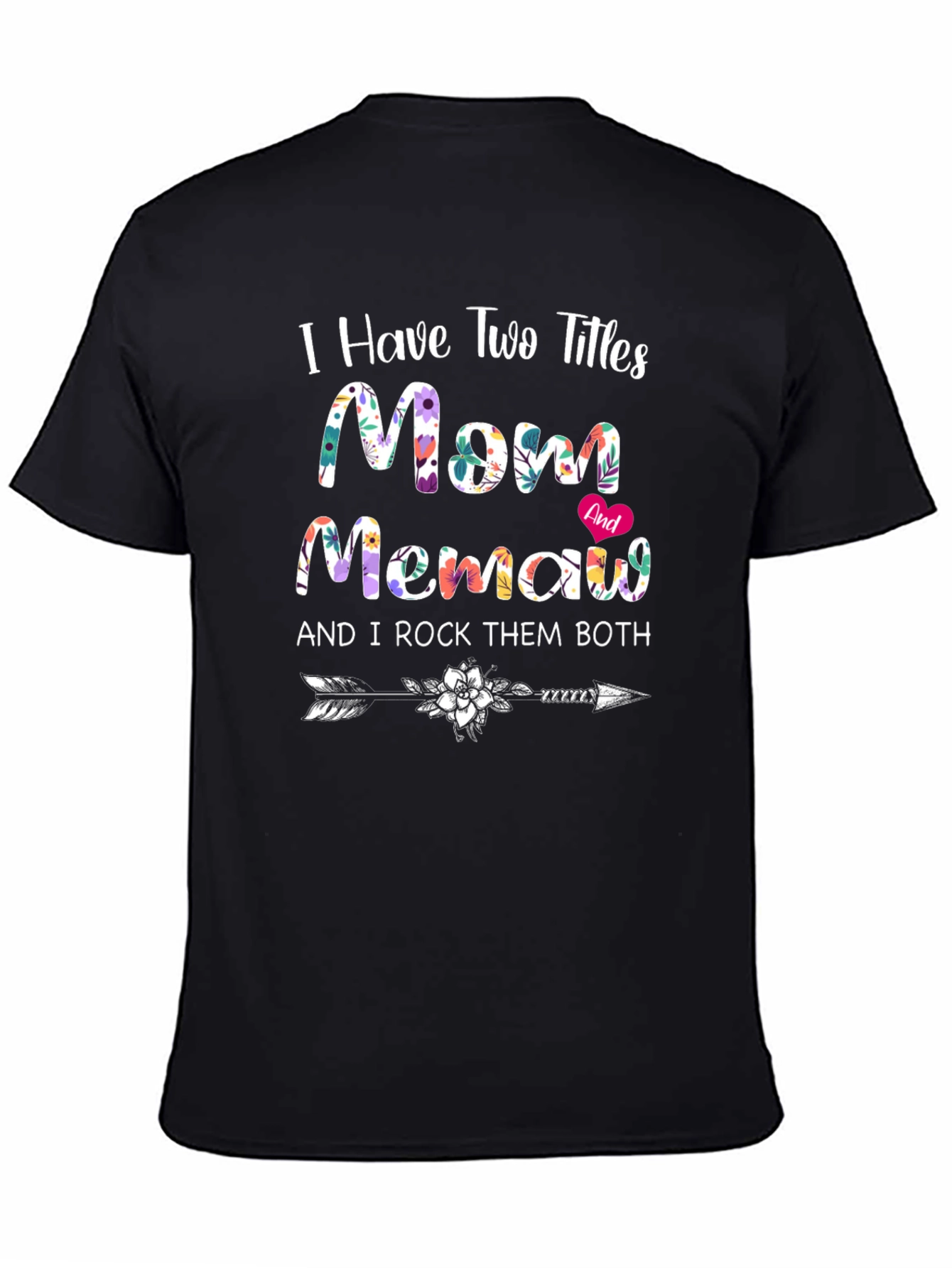 I Have Two Titles Mom & Memaw T-Shirt
