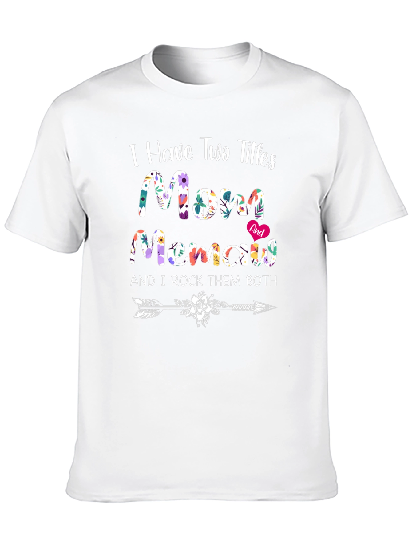 I Have Two Titles Mom & Memaw T-Shirt