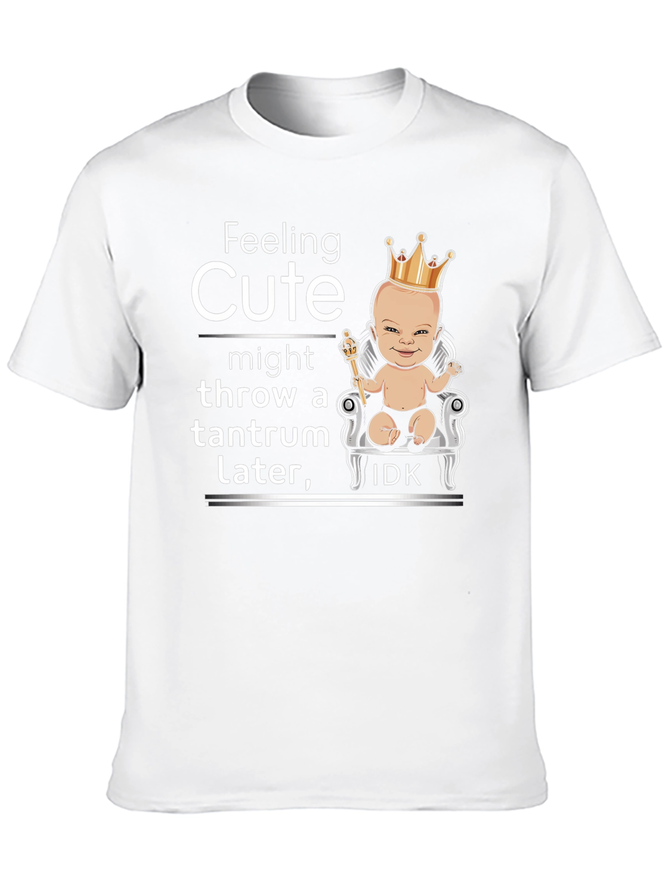 Feeling Cute Tantrum T-Shirt