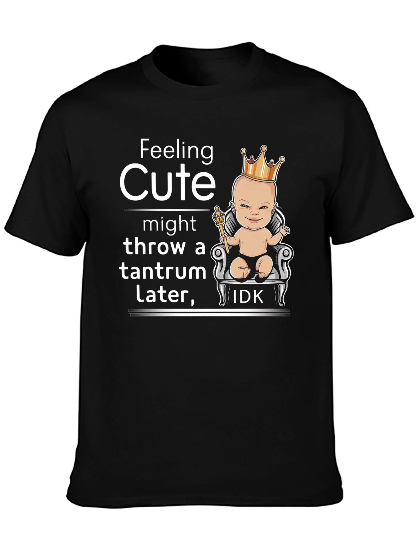 Feeling Cute Tantrum T-Shirt