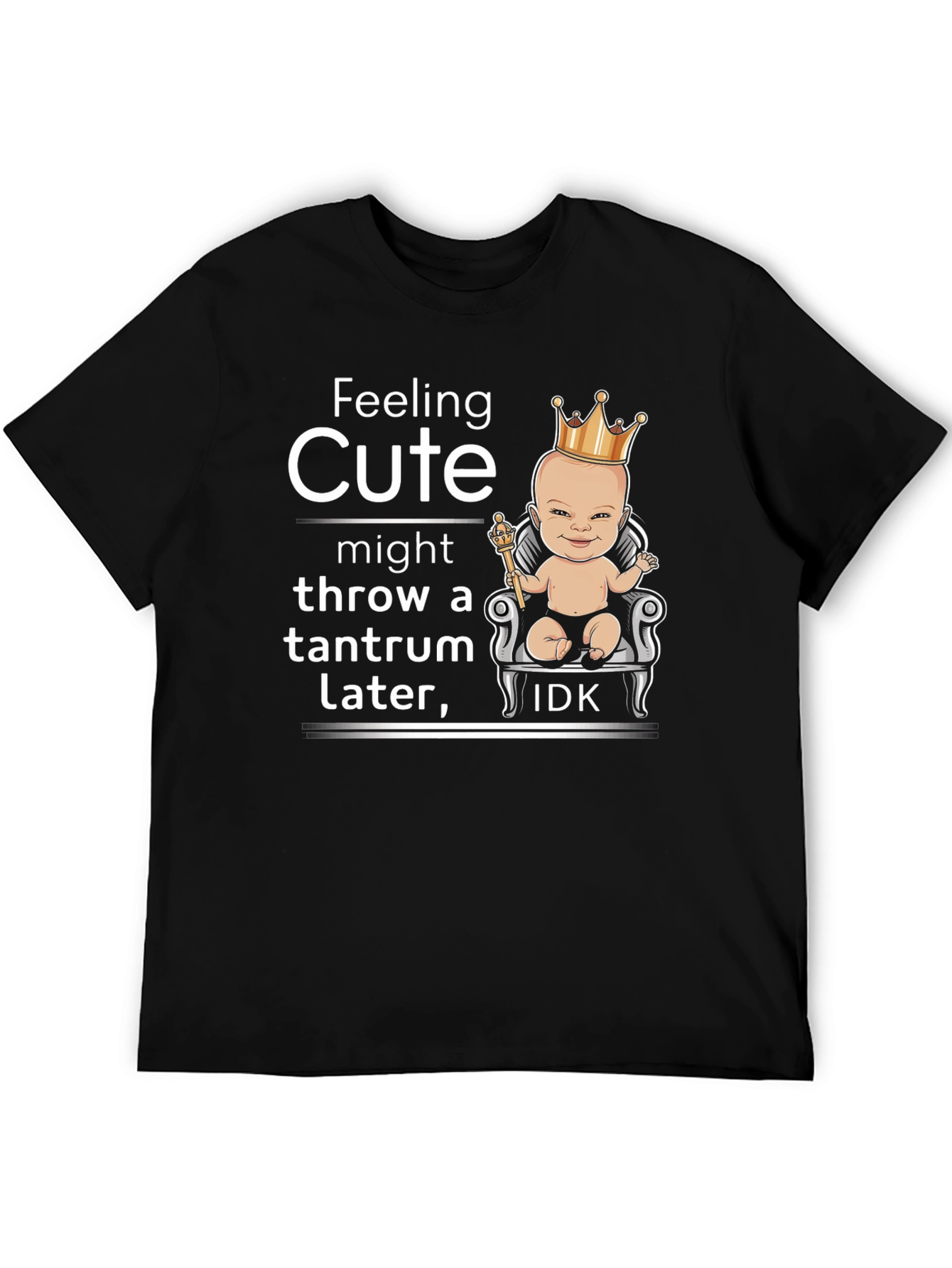 Feeling Cute Tantrum T-Shirt