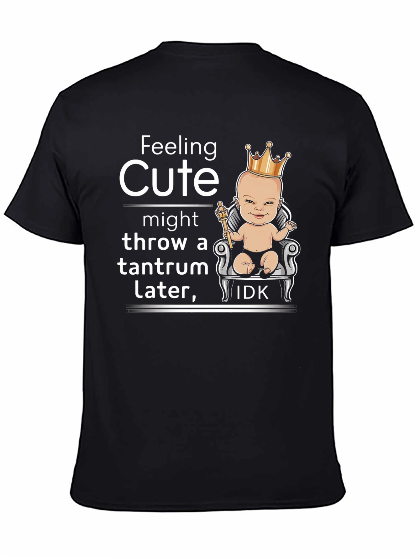 Feeling Cute Tantrum T-Shirt