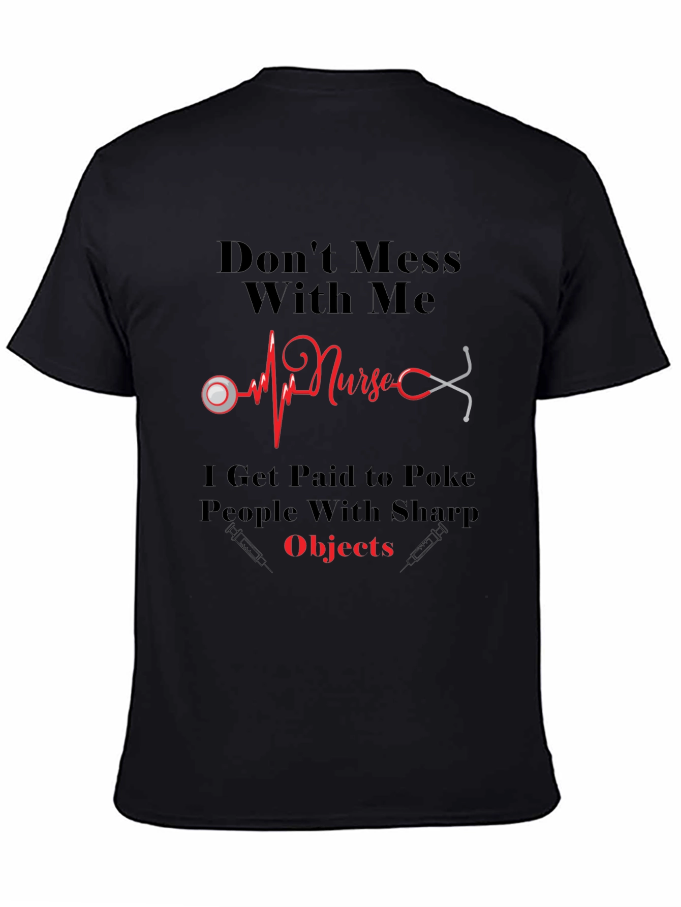 Nurse T-Shirt - Dont Mess With Me!